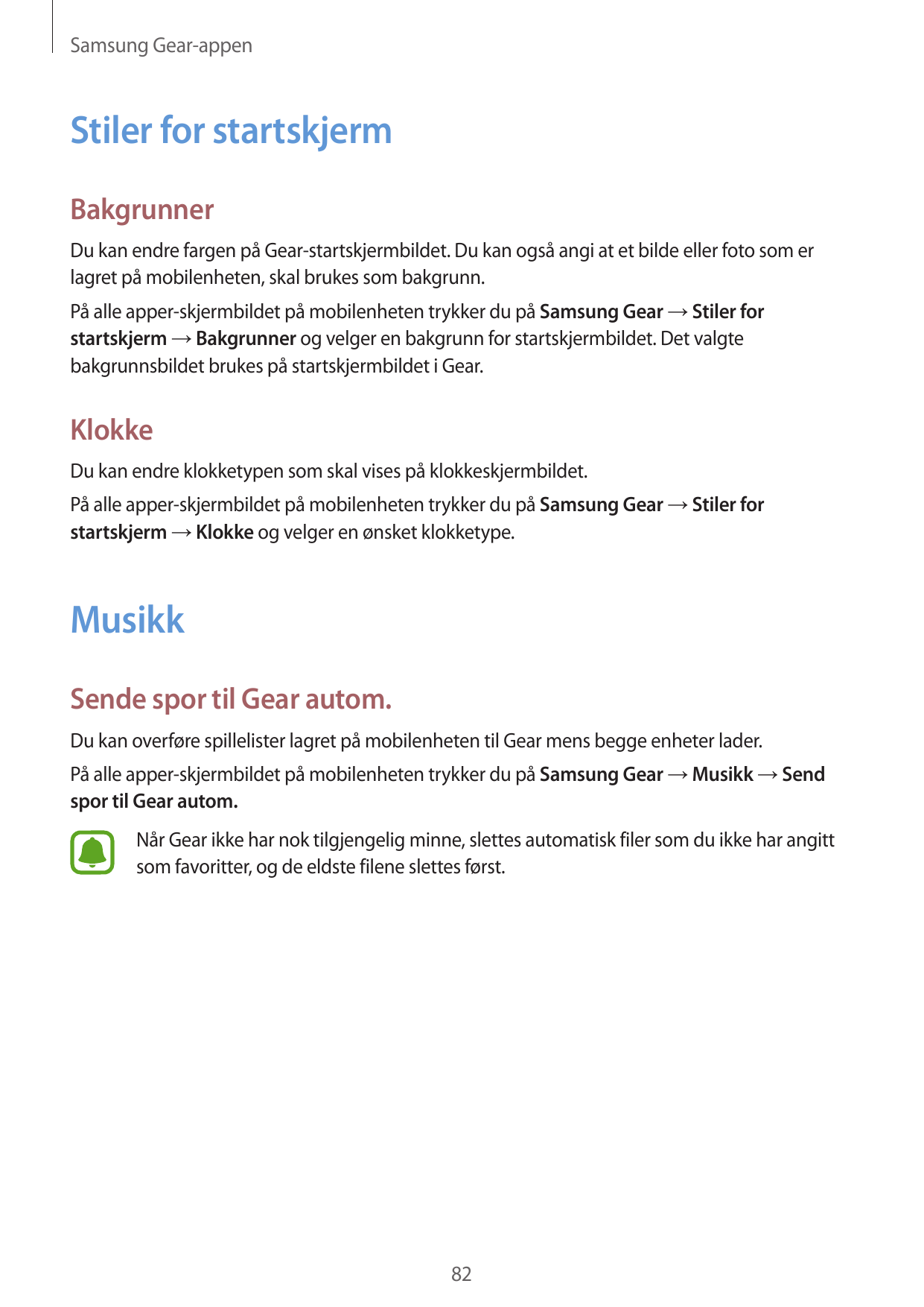 Samsung Gear-appenStiler for startskjermBakgrunnerDu kan endre fargen på Gear-startskjermbildet. Du kan også angi at et bilde el