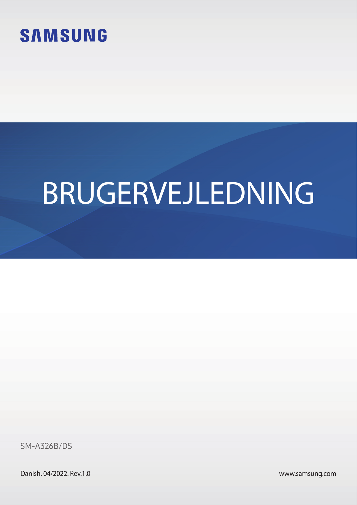 BRUGERVEJLEDNINGSM-A326B/DSDanish. 04/2022. Rev.1.0www.samsung.com