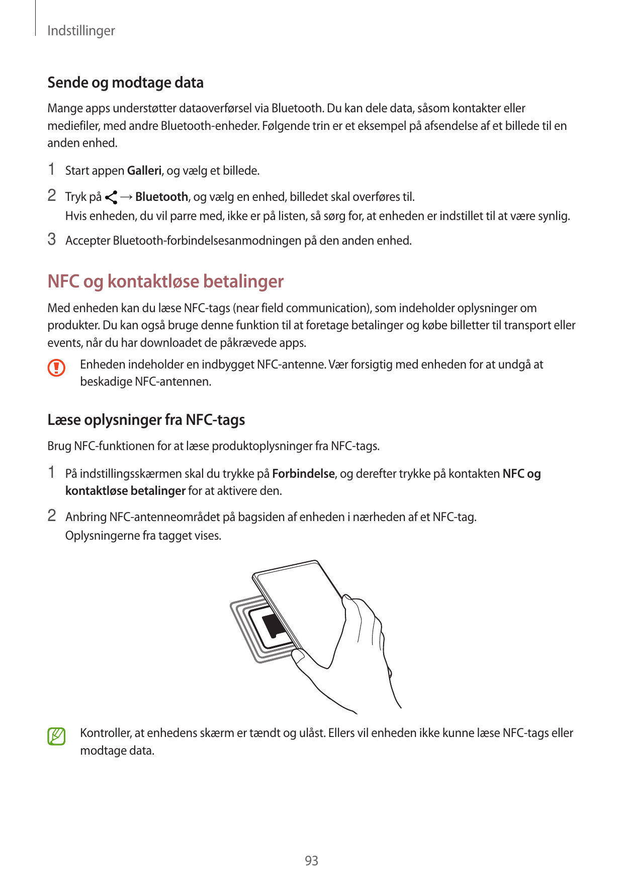 IndstillingerSende og modtage dataMange apps understøtter dataoverførsel via Bluetooth. Du kan dele data, såsom kontakter ellerm