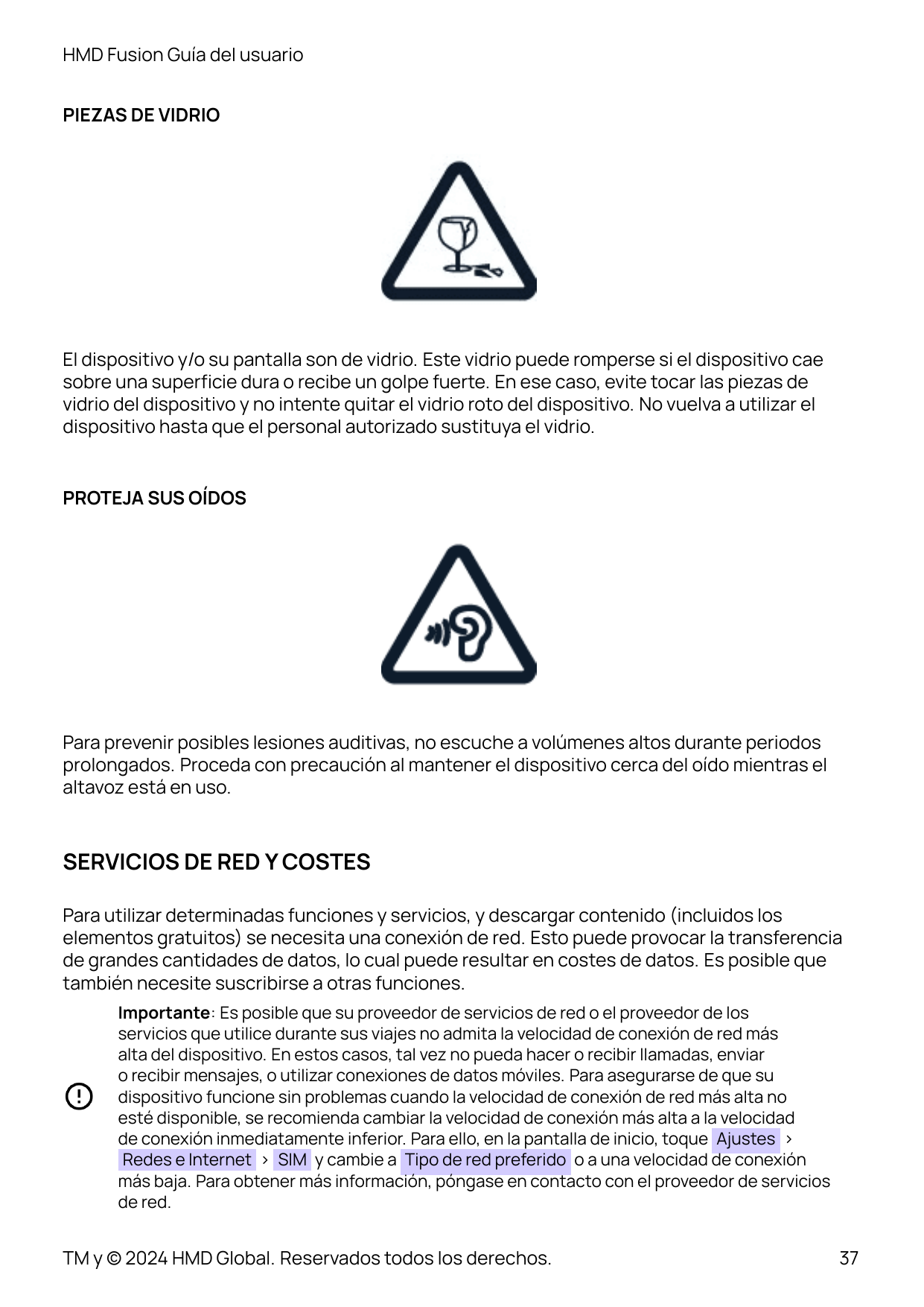 HMD Fusion Guía del usuarioPIEZAS DE VIDRIOEl dispositivo y/o su pantalla son de vidrio. Este vidrio puede romperse si el dispos