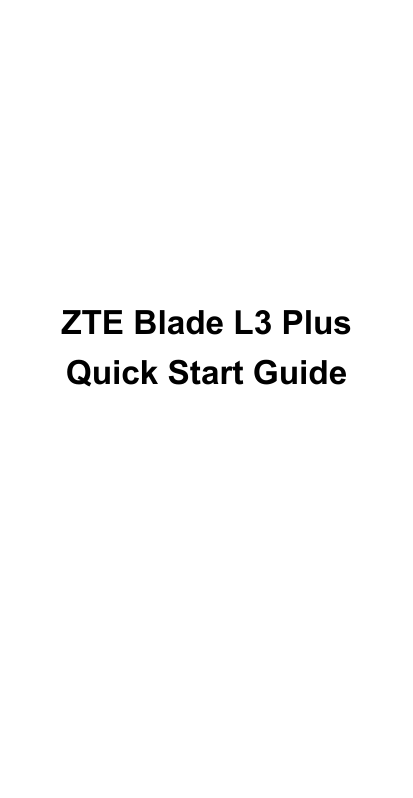 ZTE Blade L3 PlusQuick Start Guide