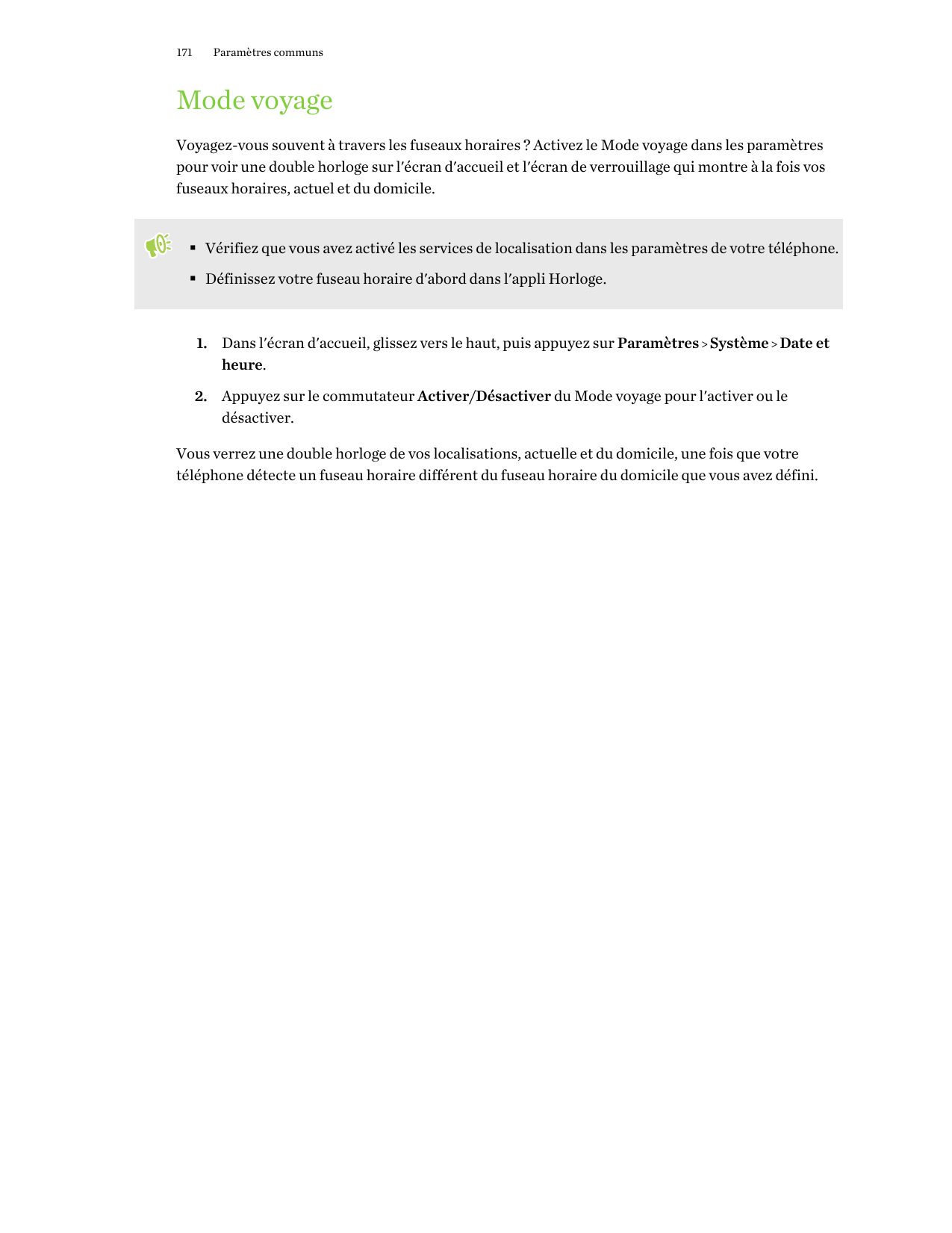 171Paramètres communsMode voyageVoyagez-vous souvent à travers les fuseaux horaires ? Activez le Mode voyage dans les paramètres