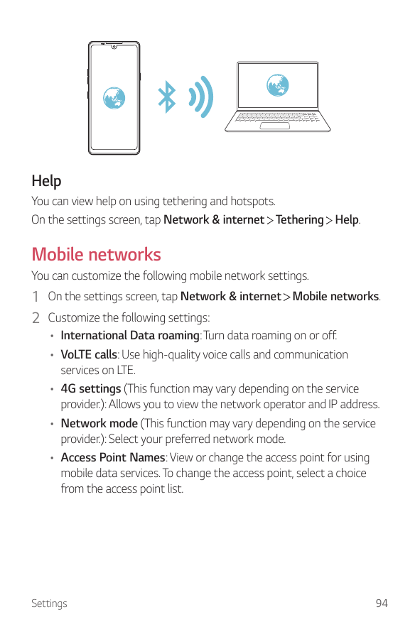 HelpYou can view help on using tethering and hotspots.On the settings screen, tap Network & internet Tethering Help.Mobile netwo