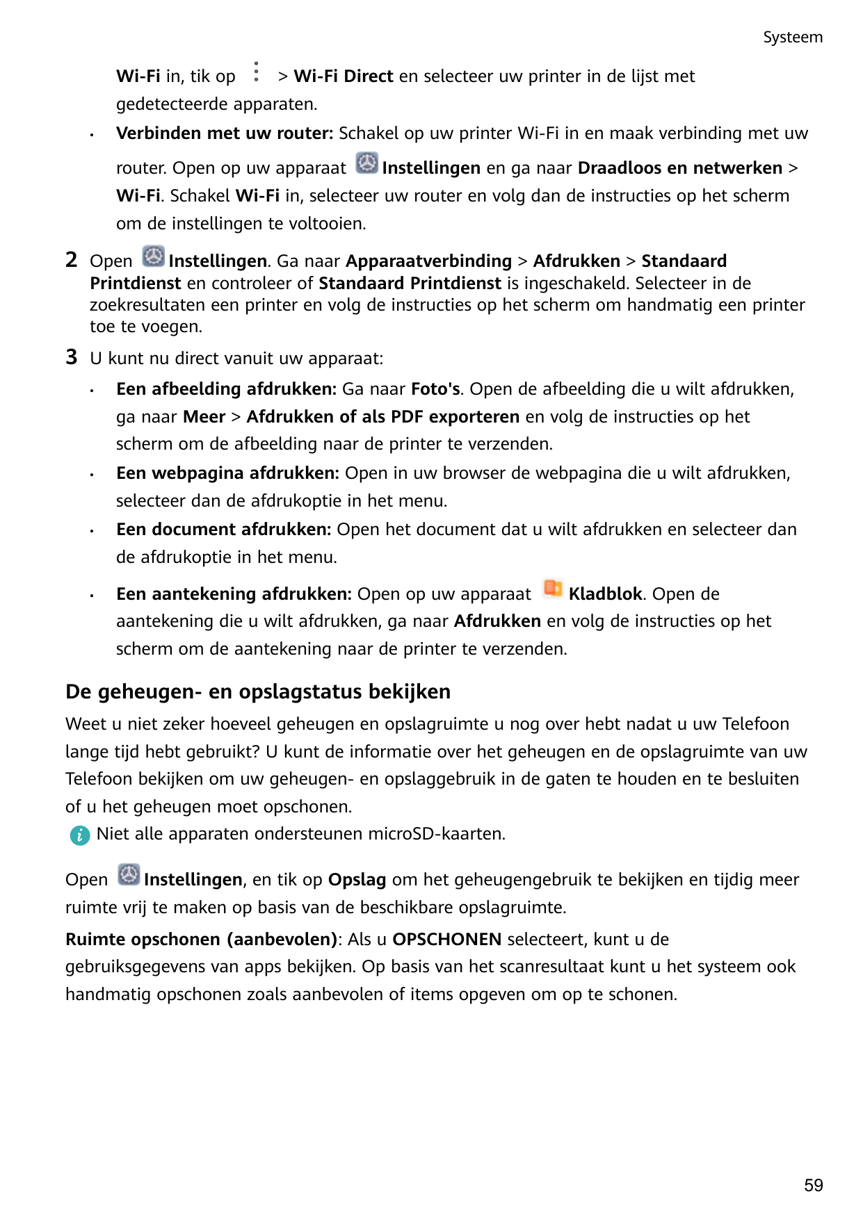 SysteemWi-Fi in, tik op> Wi-Fi Direct en selecteer uw printer in de lijst metgedetecteerde apparaten.Verbinden met uw router: Sc