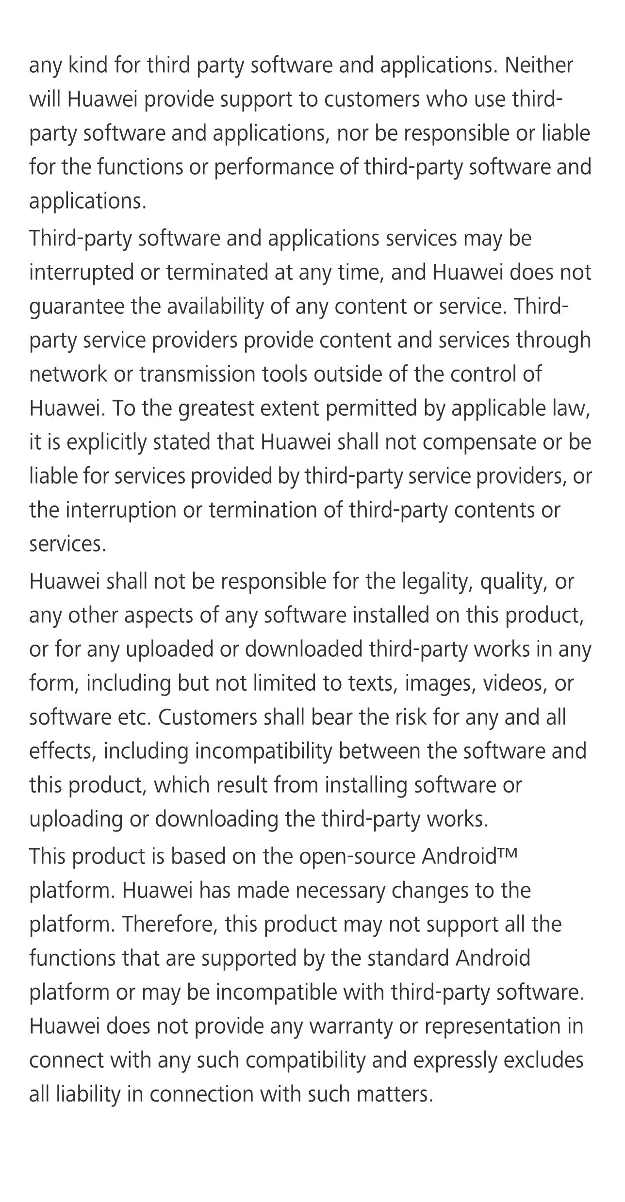 any kind for third party software and applications. Neither 
will Huawei provide support to customers who use third-
party softw