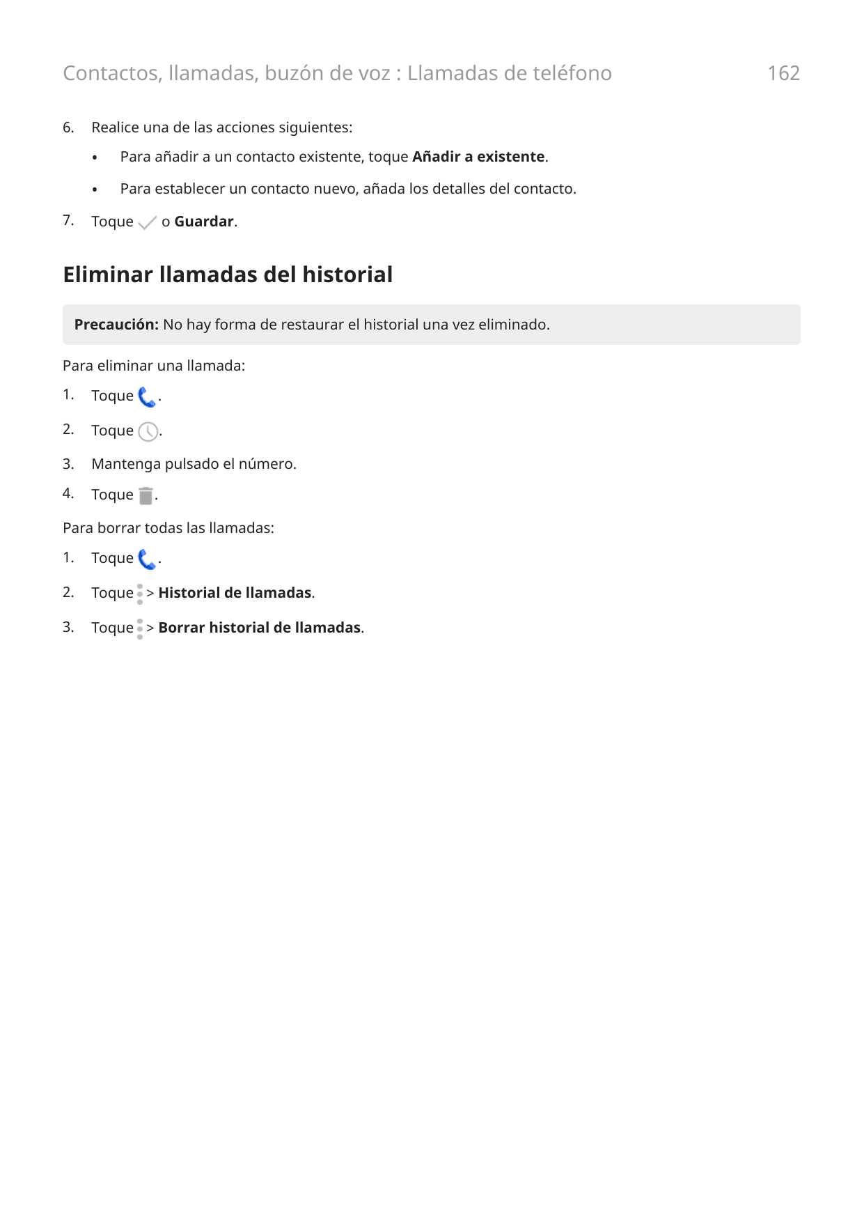 Contactos, llamadas, buzón de voz : Llamadas de teléfono6.7.Realice una de las acciones siguientes:•Para añadir a un contacto ex