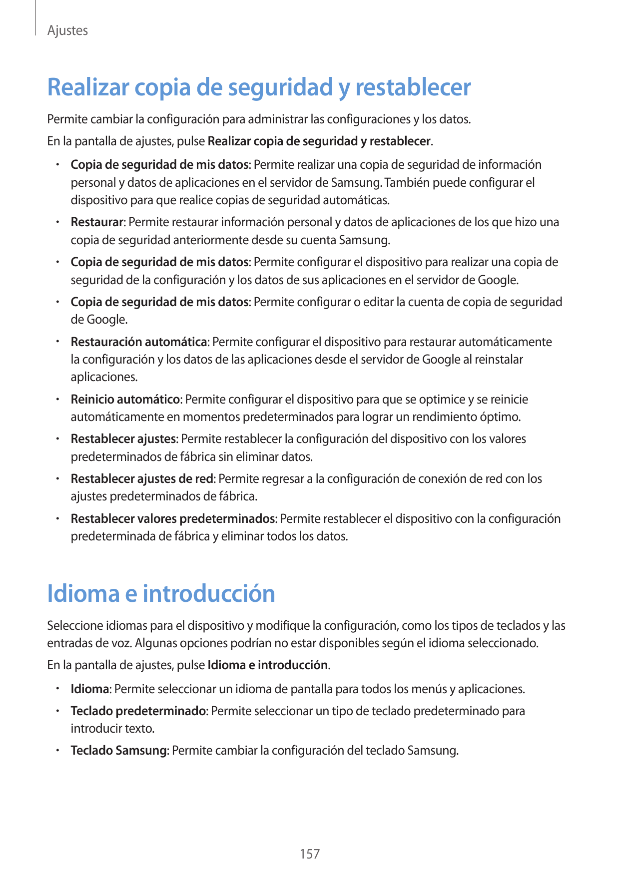 AjustesRealizar copia de seguridad y restablecerPermite cambiar la configuración para administrar las configuraciones y los dato