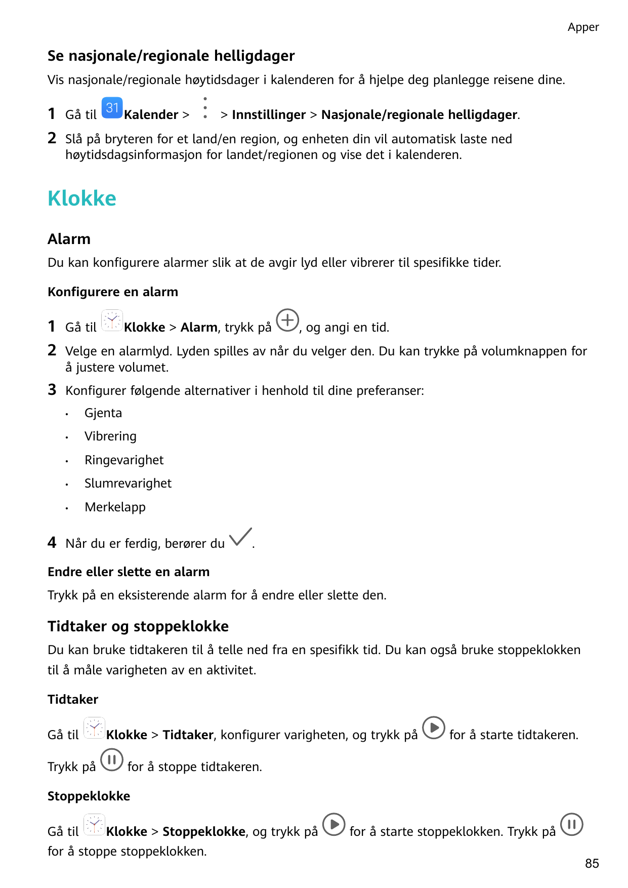 ApperSe nasjonale/regionale helligdagerVis nasjonale/regionale høytidsdager i kalenderen for å hjelpe deg planlegge reisene dine