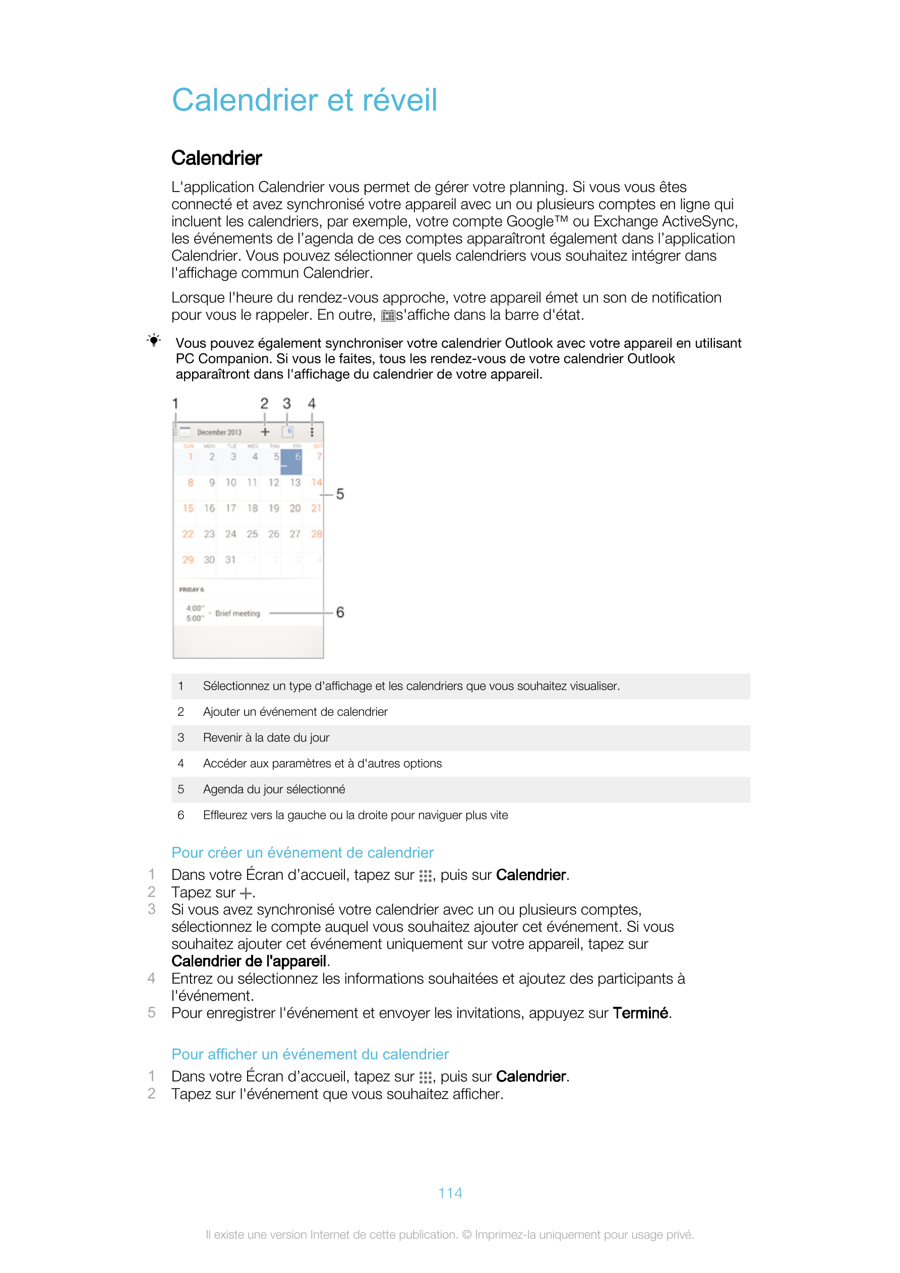 Calendrier et réveil
Calendrier
L'application Calendrier vous permet de gérer votre planning. Si vous vous êtes
connecté et avez