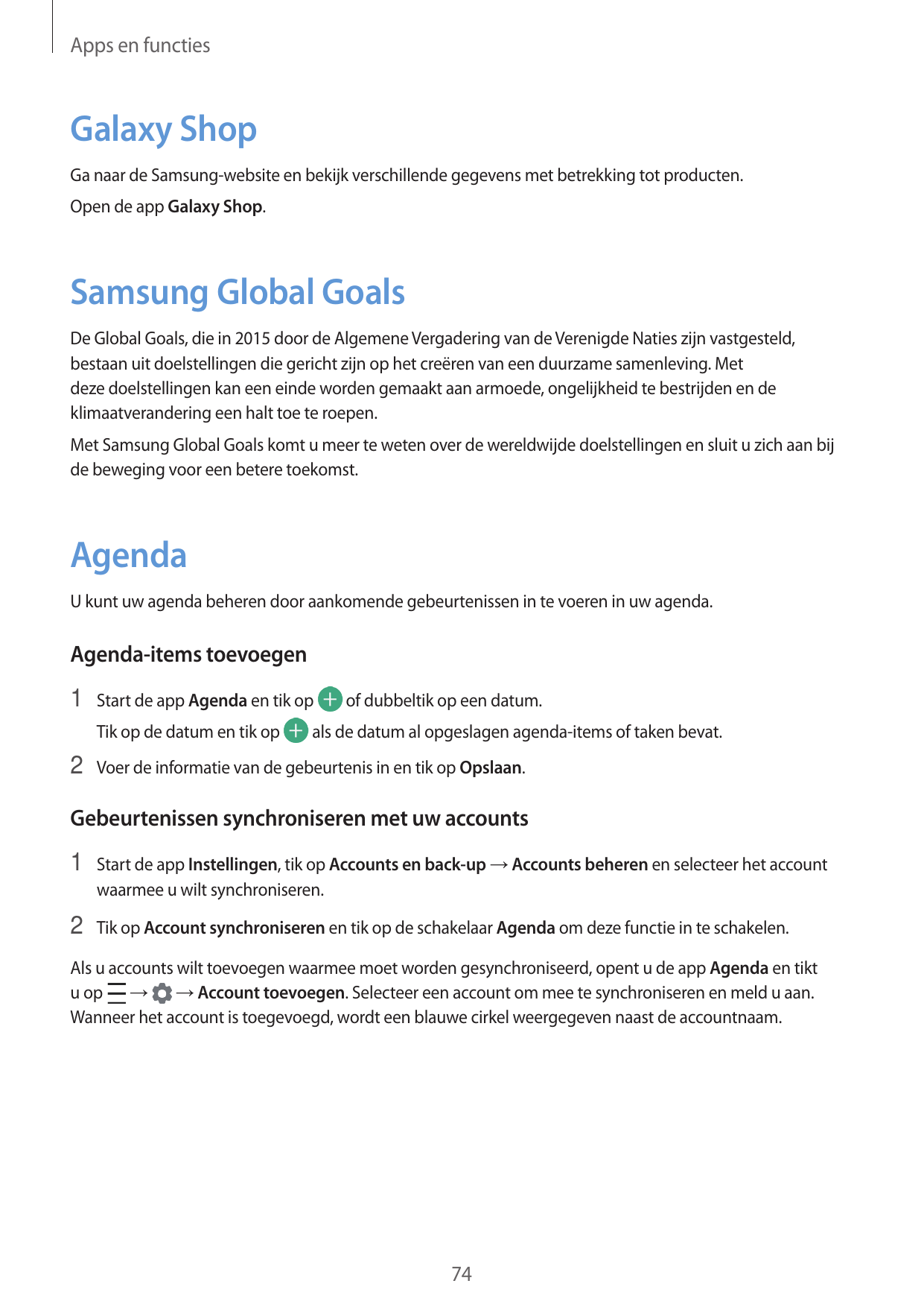 Apps en functiesGalaxy ShopGa naar de Samsung-website en bekijk verschillende gegevens met betrekking tot producten.Open de app 
