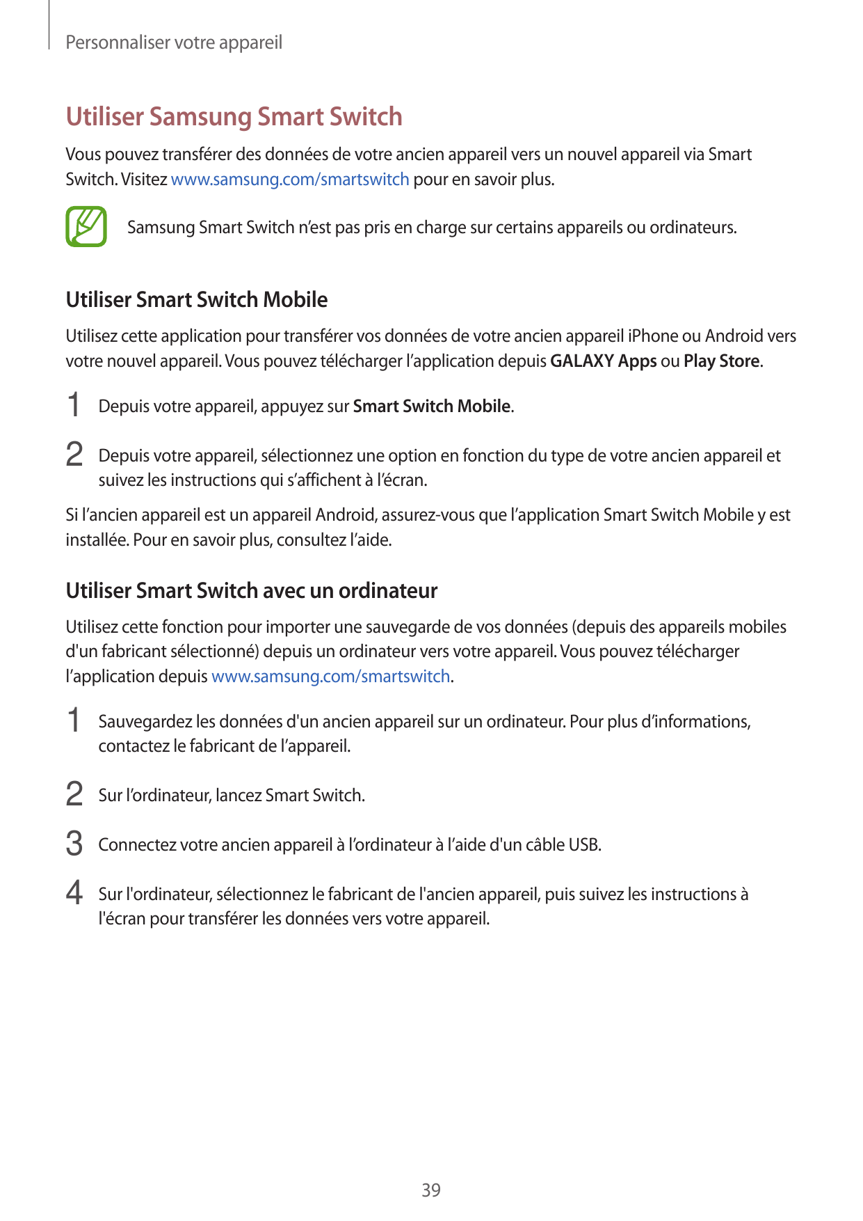 Personnaliser votre appareilUtiliser Samsung Smart SwitchVous pouvez transférer des données de votre ancien appareil vers un nou