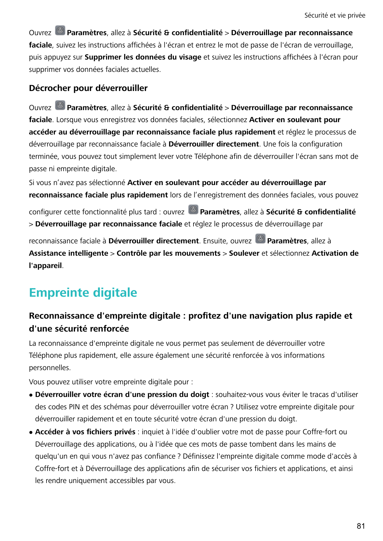 Sécurité et vie privéeOuvrezParamètres, allez à Sécurité & confidentialité > Déverrouillage par reconnaissancefaciale, suivez le