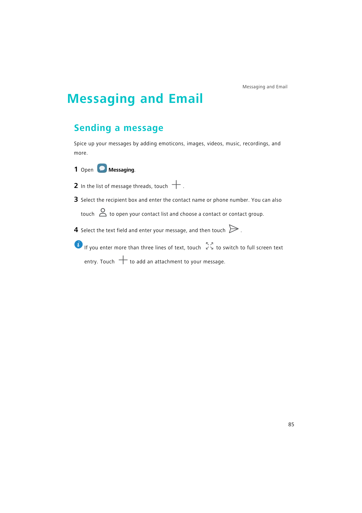 Messaging and EmailMessaging and EmailSending a messageSpice up your messages by adding emoticons, images, videos, music, record