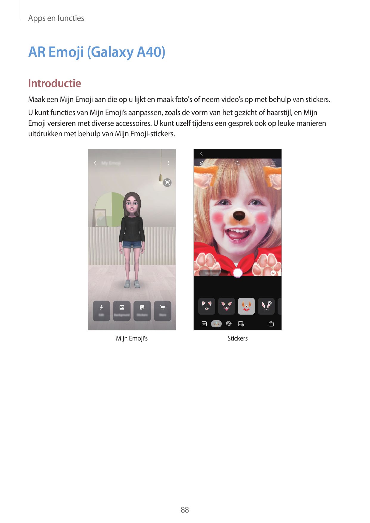 Apps en functiesAR Emoji (Galaxy A40)IntroductieMaak een Mijn Emoji aan die op u lijkt en maak foto's of neem video's op met beh
