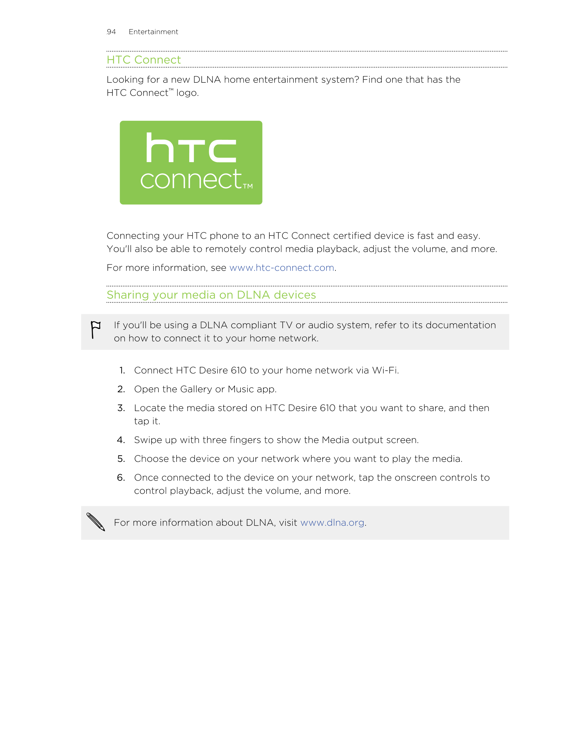 94      Entertainment
HTC Connect
Looking for a new DLNA home entertainment system? Find one that has the
HTC Connect™ logo.
Con