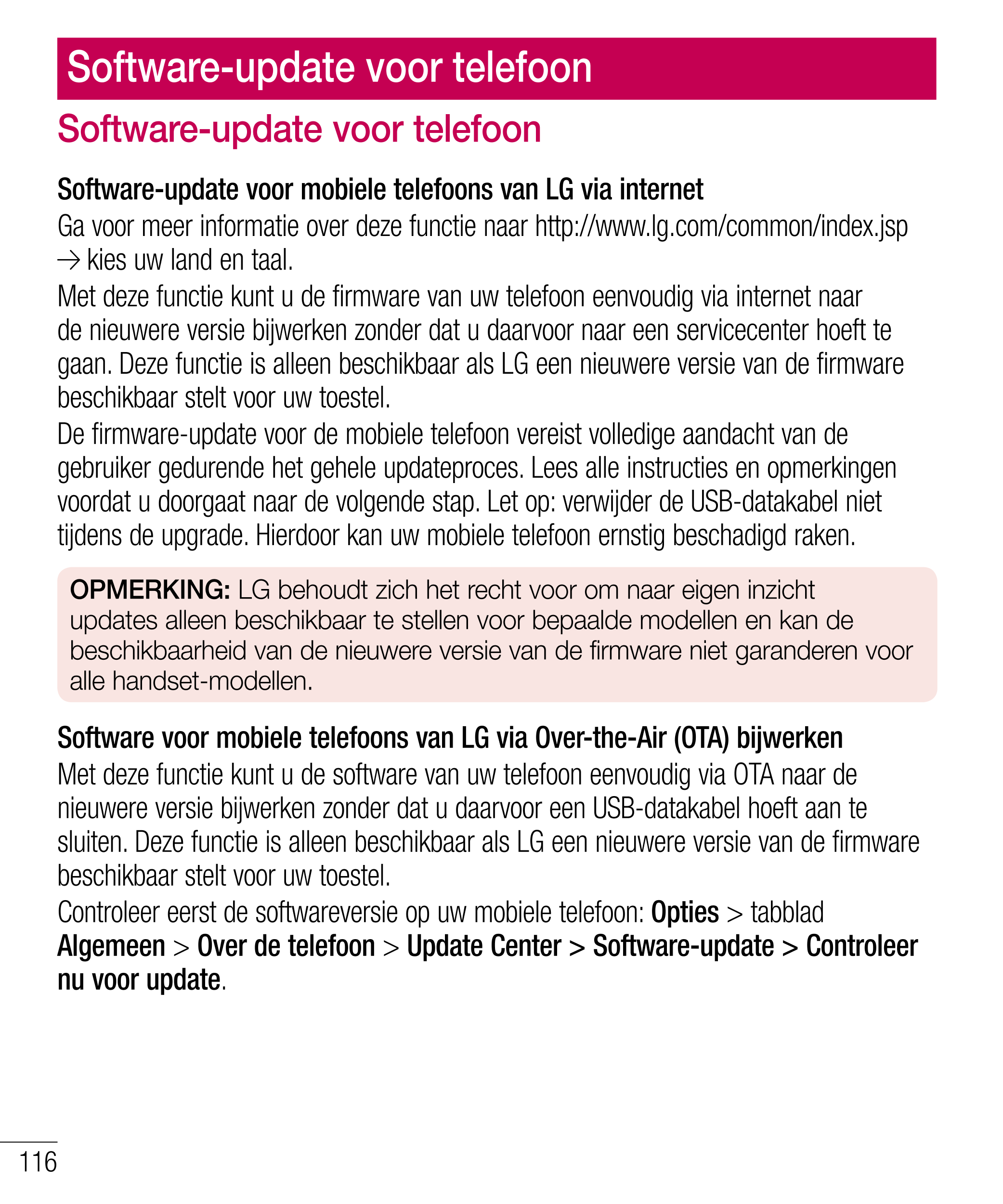 Software-update voor telefoon
Software-update voor telefoon
Software-update voor mobiele telefoons van LG via internet
Ga voor m