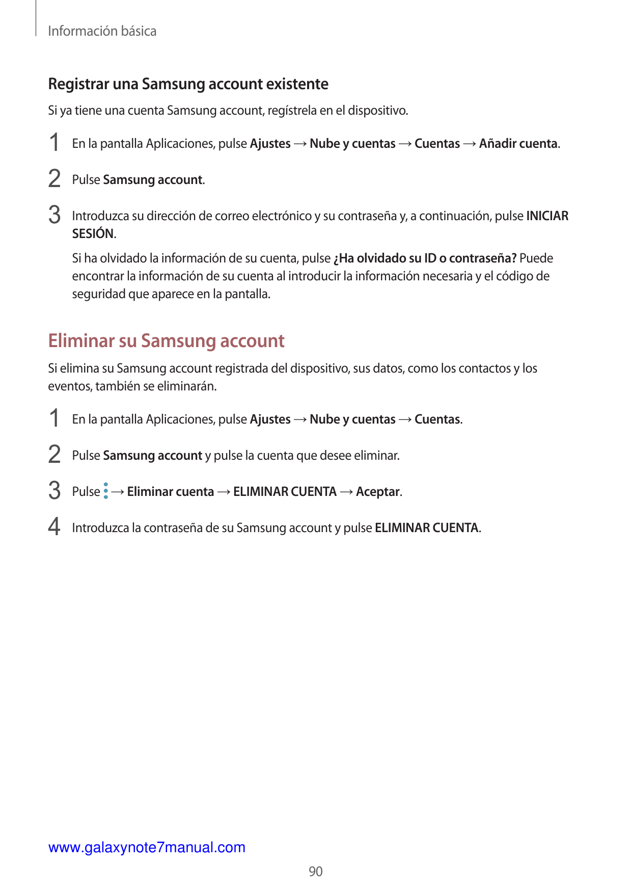 Información básicaRegistrar una Samsung account existenteSi ya tiene una cuenta Samsung account, regístrela en el dispositivo.1 