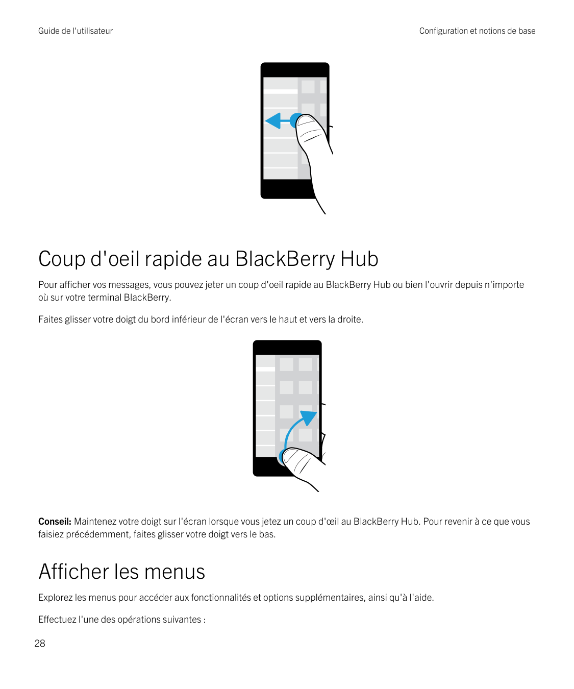Guide de l'utilisateurConfiguration et notions de baseCoup d'oeil rapide au BlackBerry HubPour afficher vos messages, vous pouve