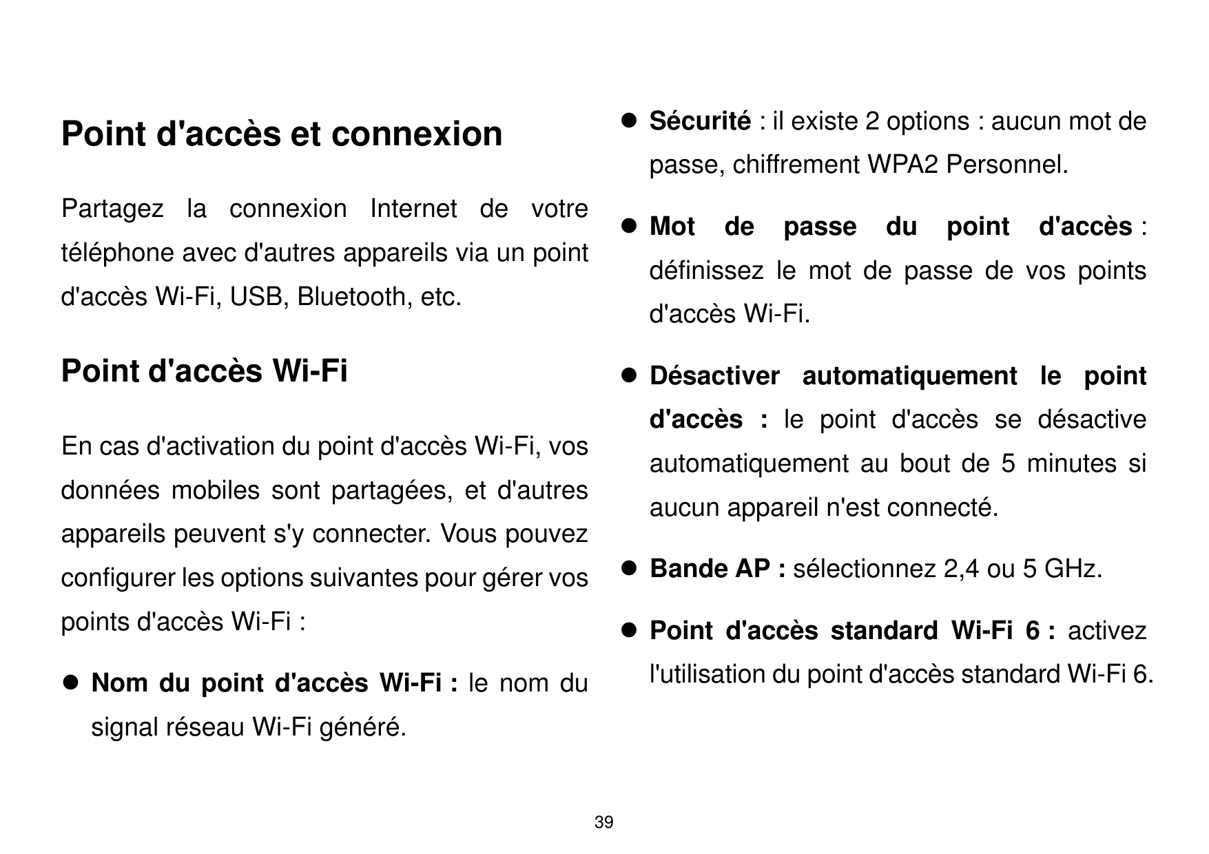  Sécurité : il existe 2 options : aucun mot dePoint d'accès et connexionpasse, chiffrement WPA2 Personnel.Partagez la connexion