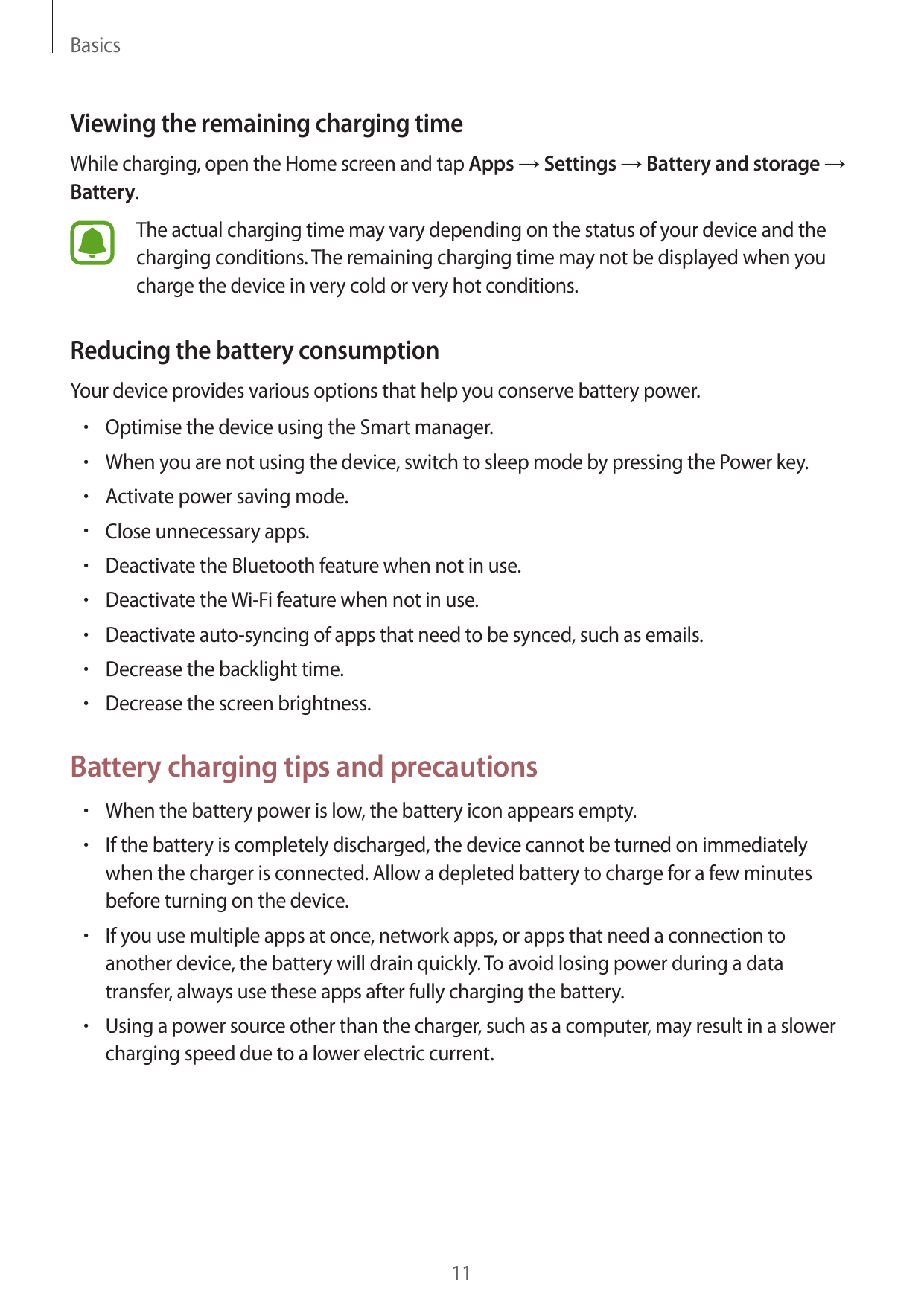 BasicsViewing the remaining charging timeWhile charging, open the Home screen and tap Apps → Settings → Battery and storage →Bat