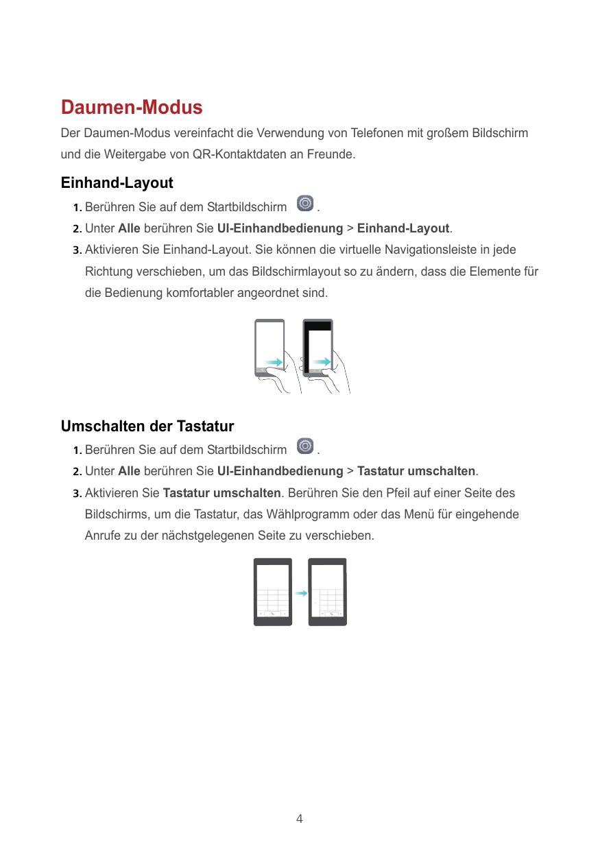 Daumen-ModusDer Daumen-Modus vereinfacht die Verwendung von Telefonen mit großem Bildschirmund die Weitergabe von QR-Kontaktdate