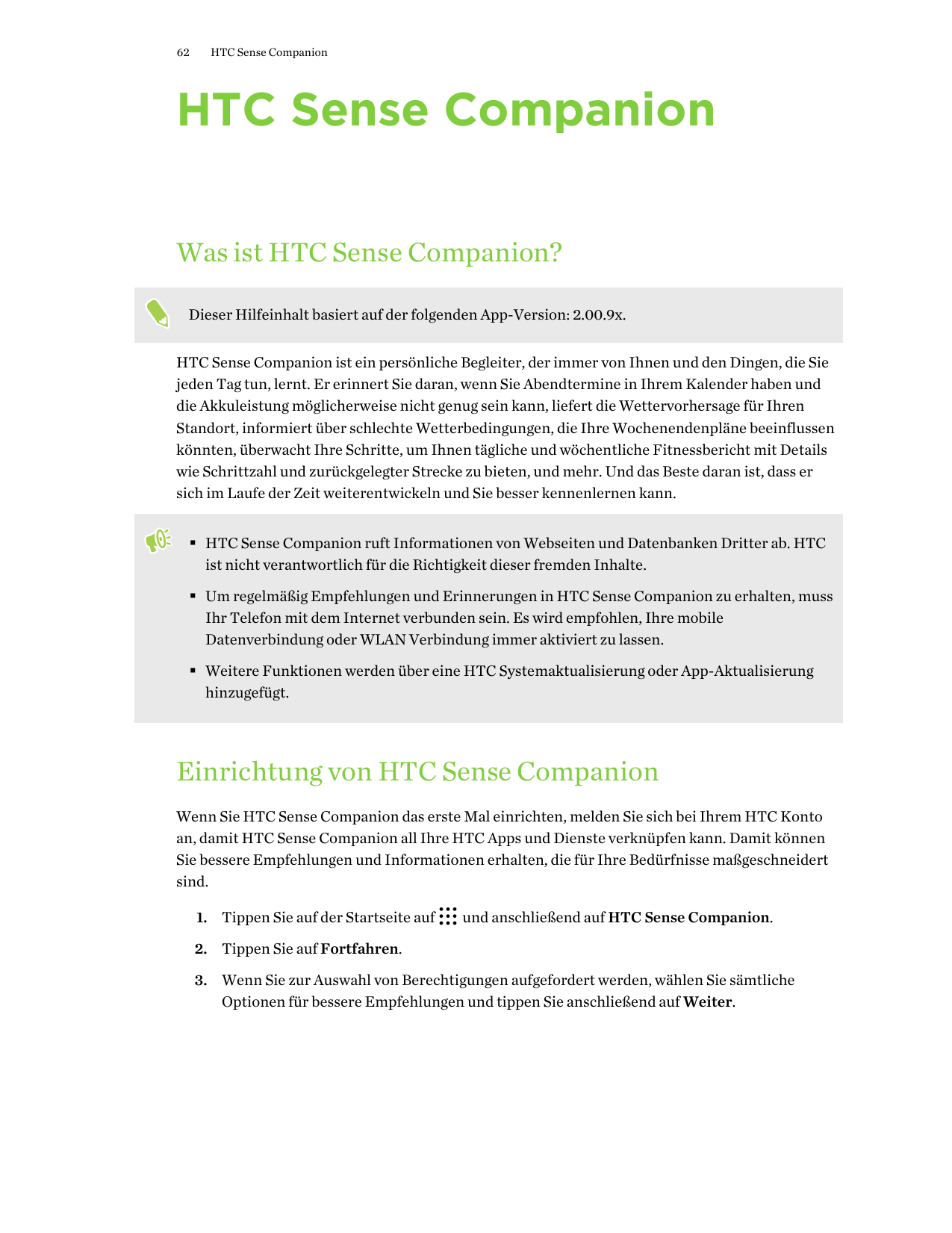 62HTC Sense CompanionHTC Sense CompanionWas ist HTC Sense Companion?Dieser Hilfeinhalt basiert auf der folgenden App-Version: 2.