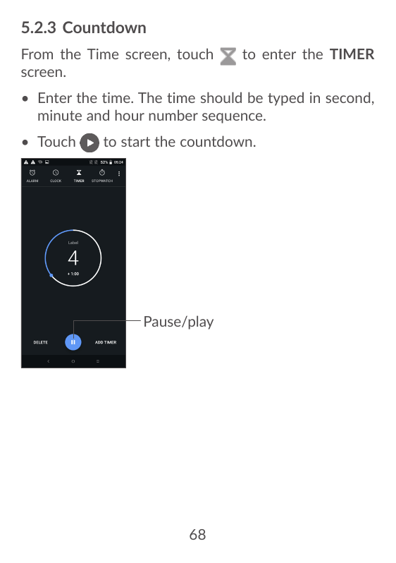 5.2.3 CountdownFrom the Time screen, touchscreen.to enter the TIMER• Enter the time. The time should be typed in second,minute a
