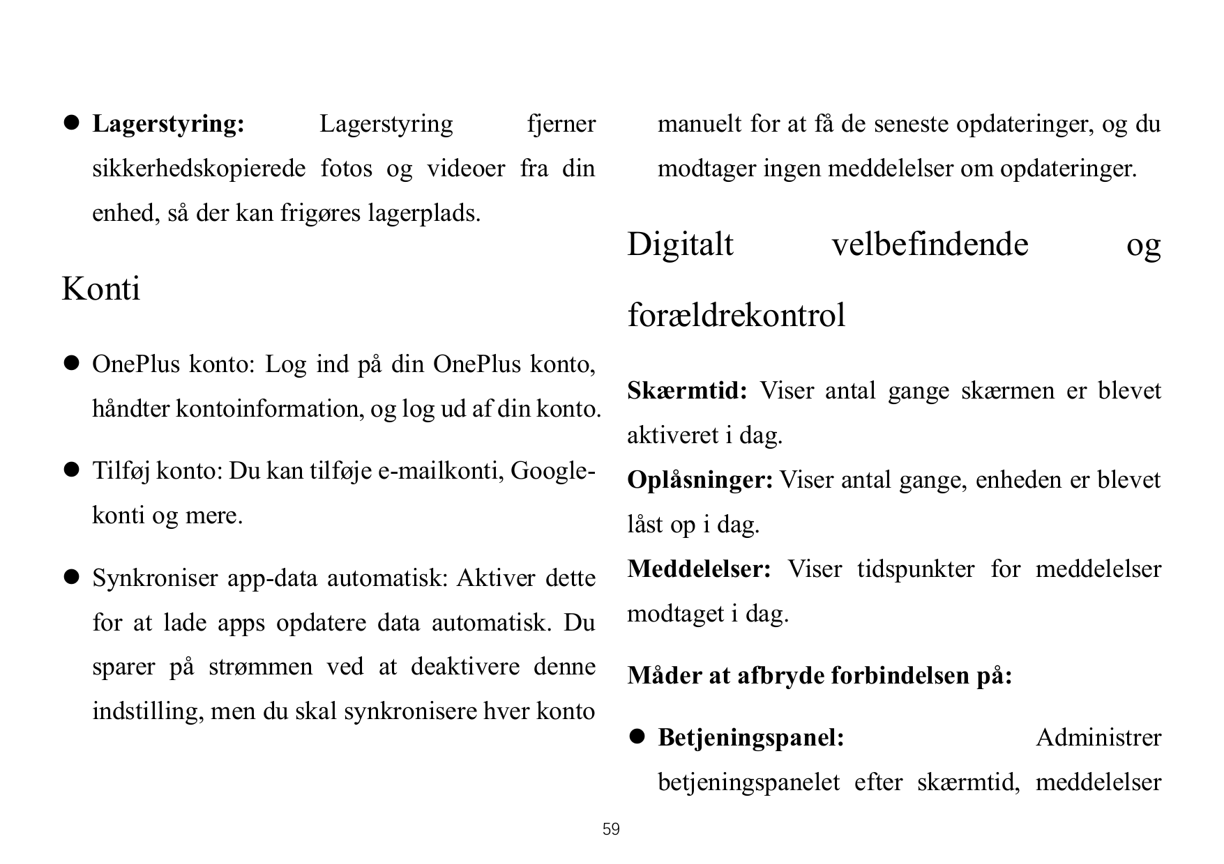 ⚫ Lagerstyring:Lagerstyringfjernermanuelt for at få de seneste opdateringer, og dusikkerhedskopierede fotos og videoer fra dinmo