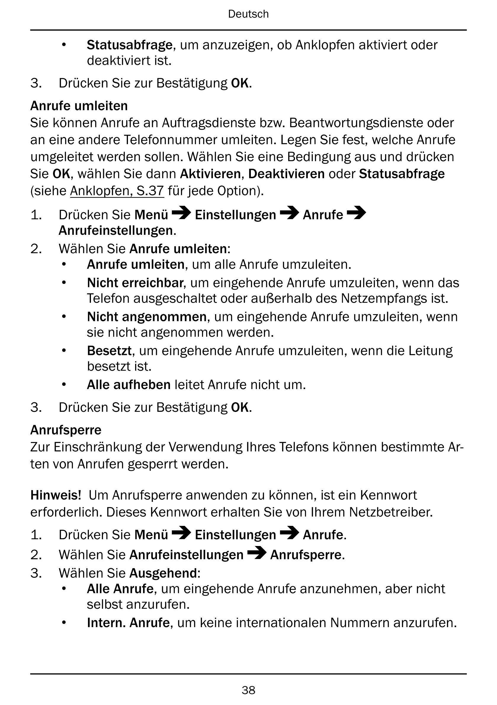 Deutsch
• Statusabfrage, um anzuzeigen, ob Anklopfen aktiviert oder
deaktiviert ist.
3.     Drücken Sie zur Bestätigung OK.
Anru