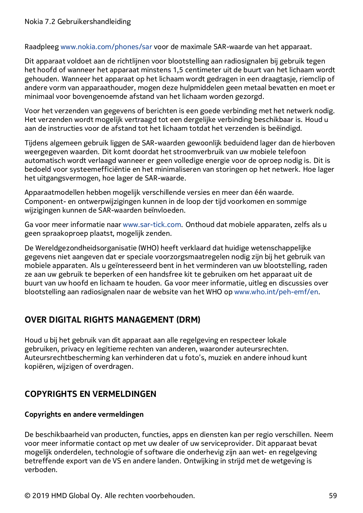 Nokia 7.2 GebruikershandleidingRaadpleeg www.nokia.com/phones/sar voor de maximale SAR-waarde van het apparaat.Dit apparaat vold