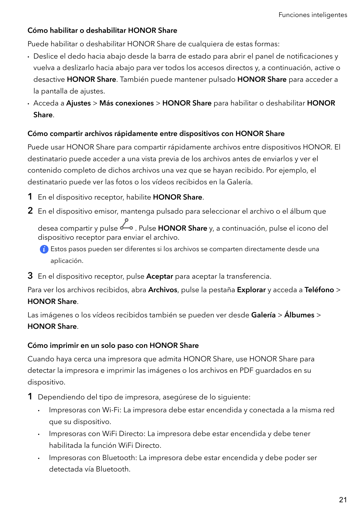 Funciones inteligentesCómo habilitar o deshabilitar HONOR SharePuede habilitar o deshabilitar HONOR Share de cualquiera de estas