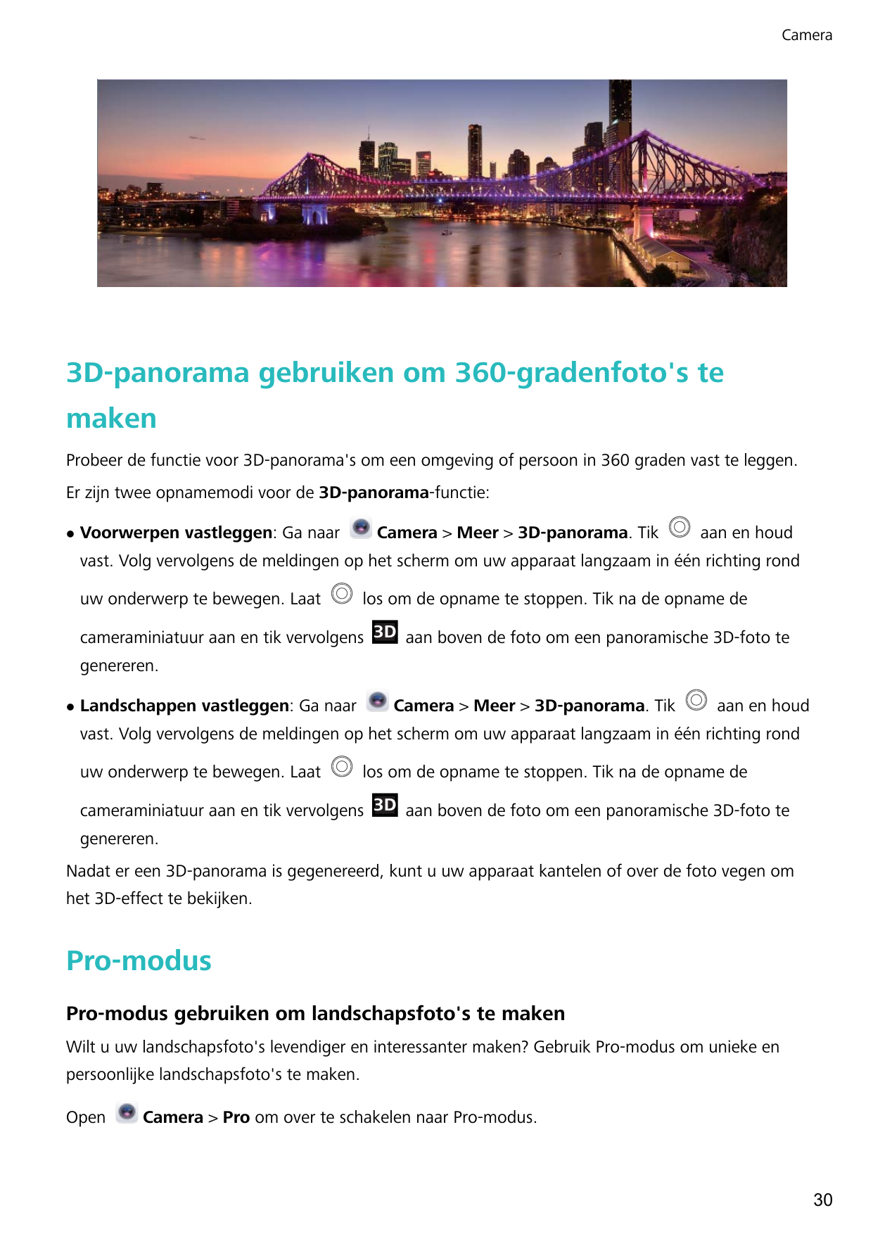 Camera3D-panorama gebruiken om 360-gradenfoto's temakenProbeer de functie voor 3D-panorama's om een omgeving of persoon in 360 g