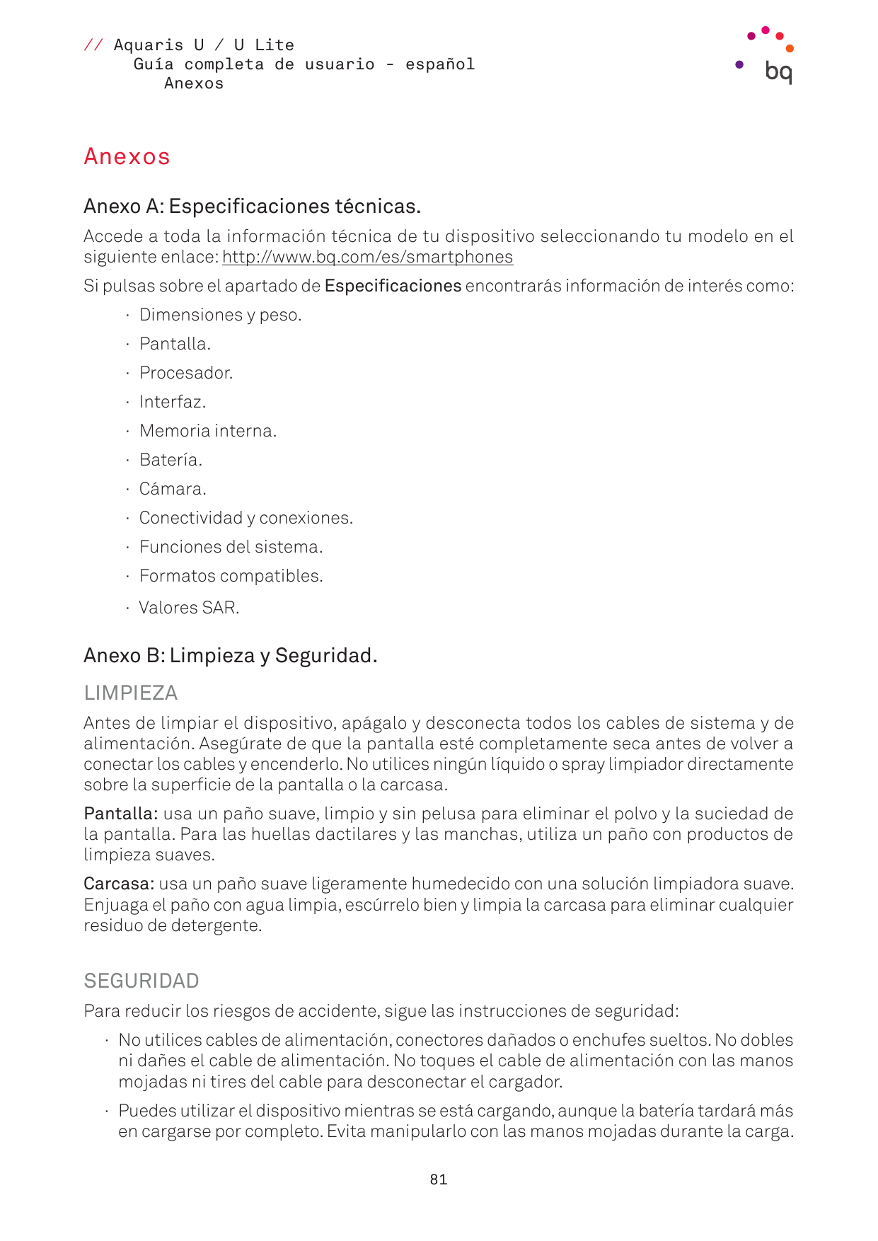 // Aquaris U / U LiteGuía completa de usuario - españolAnexosAnexosAnexo A: Especificaciones técnicas.Accede a toda la informaci