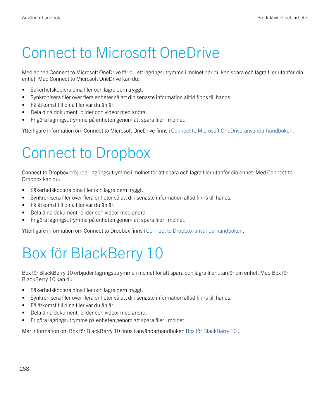 AnvändarhandbokProduktivitet och arbeteConnect to Microsoft OneDriveMed appen Connect to Microsoft OneDrive får du ett lagringsu