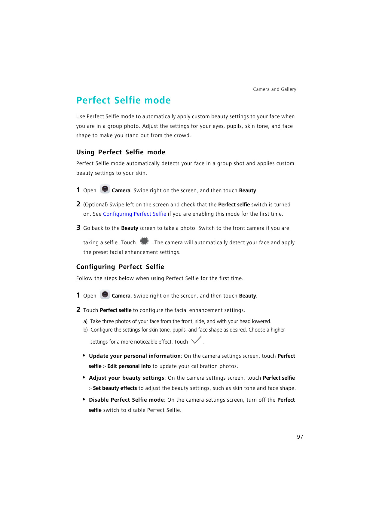 Camera and GalleryPerfect Selfie modeUse Perfect Selfie mode to automatically apply custom beauty settings to your face whenyou 