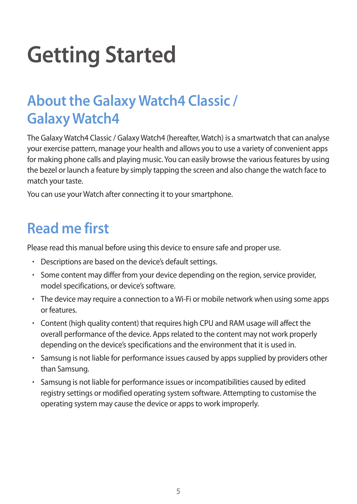 Getting StartedAbout the Galaxy Watch4 Classic /Galaxy Watch4The Galaxy Watch4 Classic / Galaxy Watch4 (hereafter, Watch) is a s