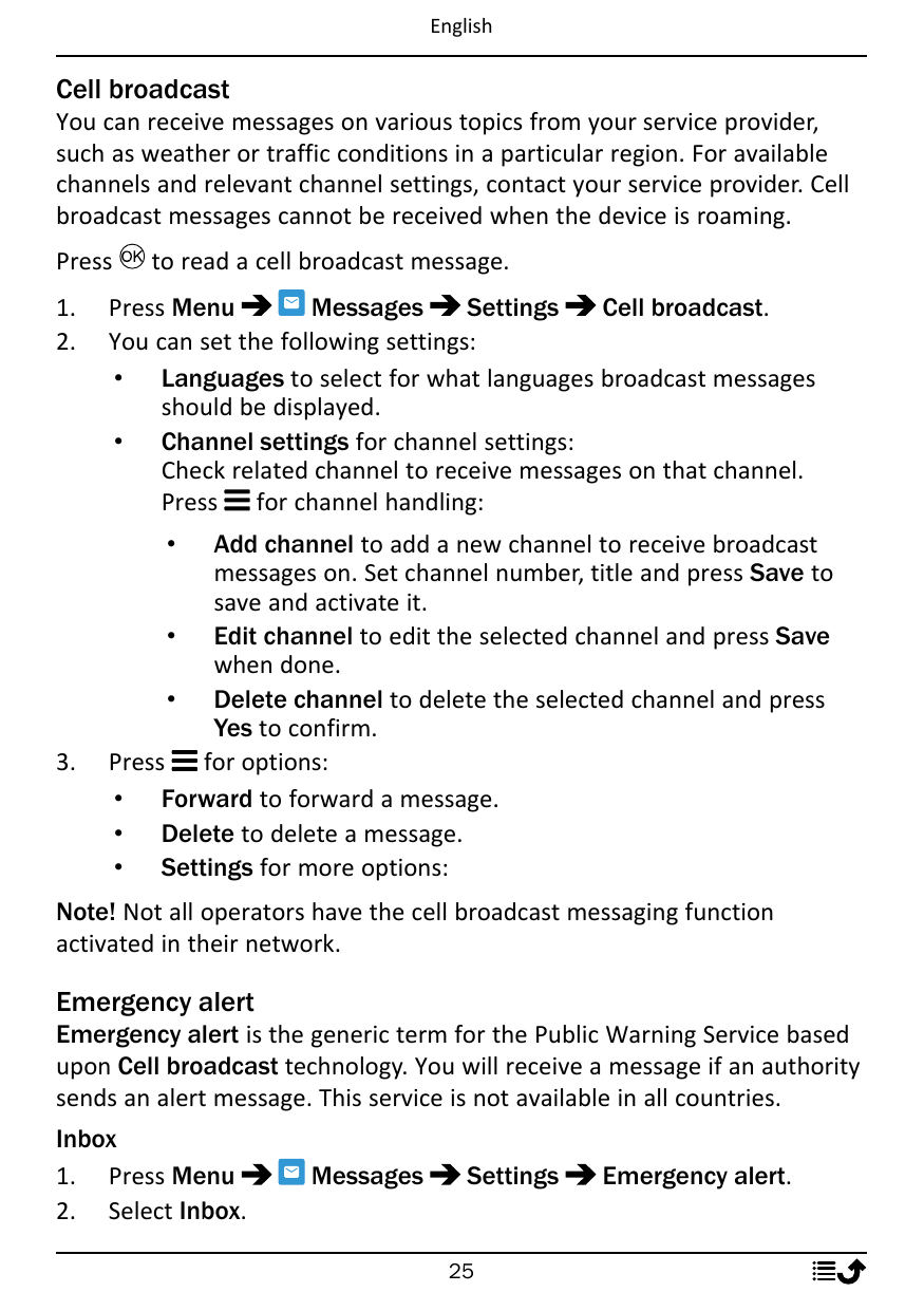 EnglishCell broadcastYou can receive messages on various topics from your service provider,such as weather or traffic conditions