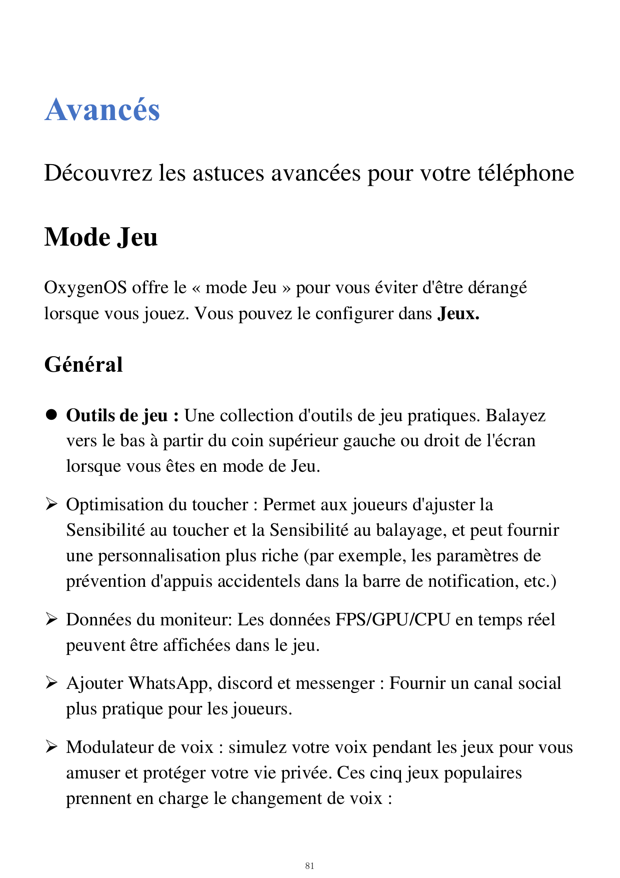 AvancésDécouvrez les astuces avancées pour votre téléphoneMode JeuOxygenOS offre le «mode Jeu »pour vous éviter d'être dérangélo