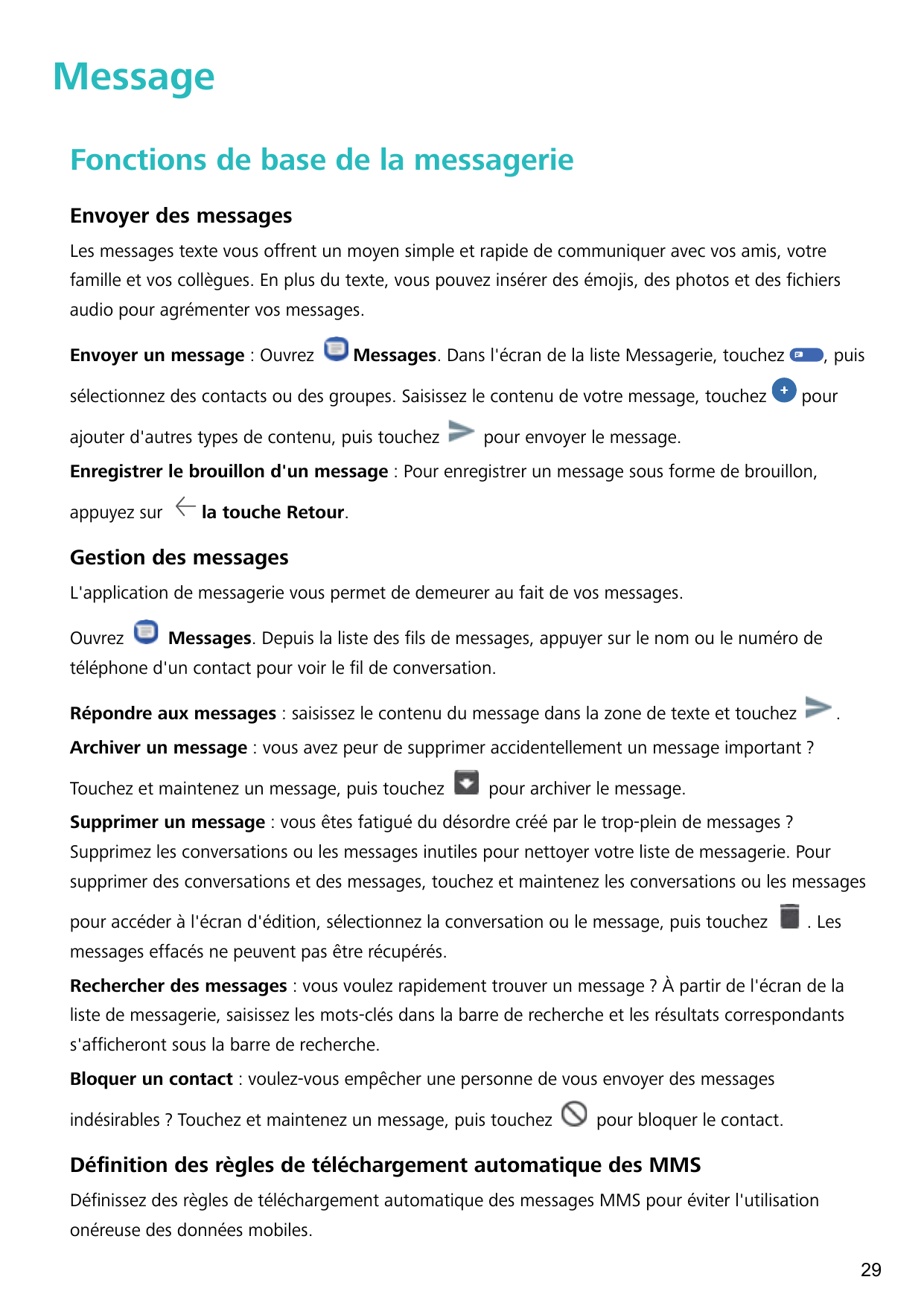 MessageFonctions de base de la messagerieEnvoyer des messagesLes messages texte vous offrent un moyen simple et rapide de commun