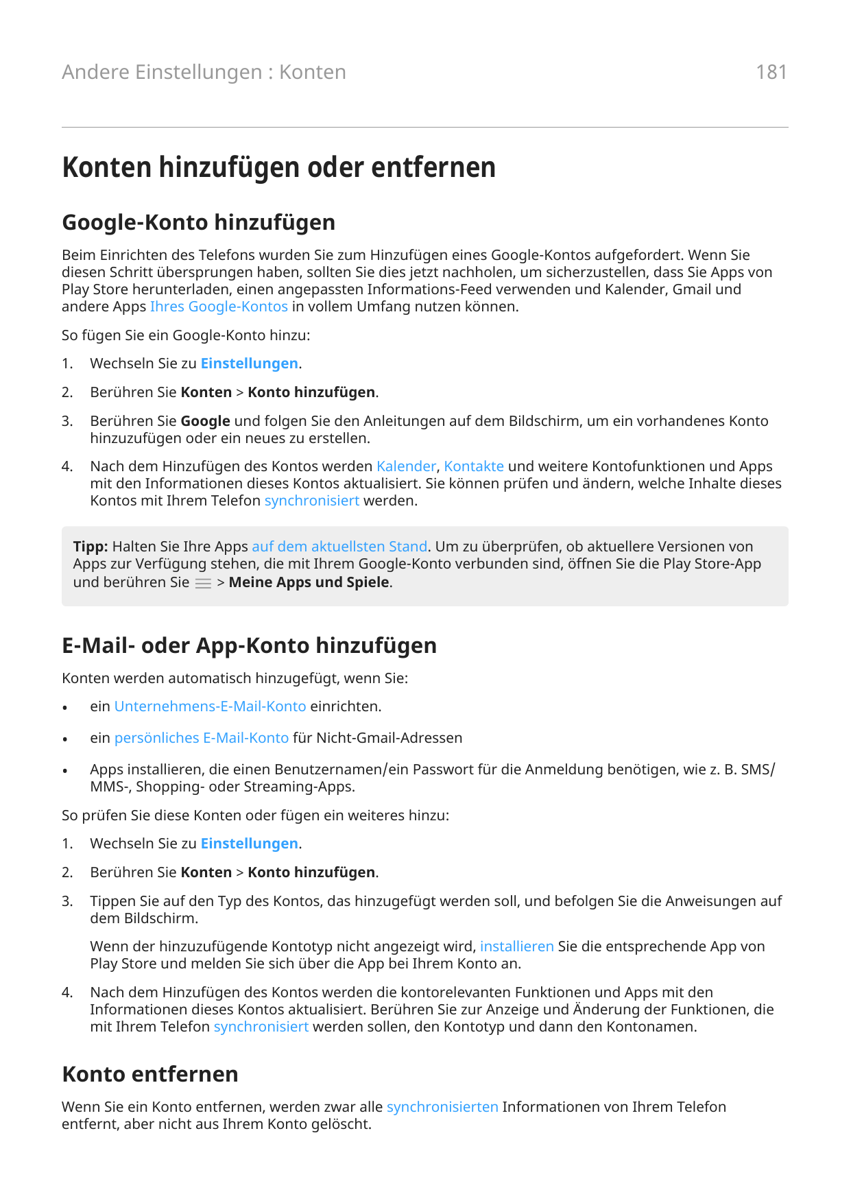 Andere Einstellungen : Konten181Konten hinzufügen oder entfernenGoogle-Konto hinzufügenBeim Einrichten des Telefons wurden Sie z