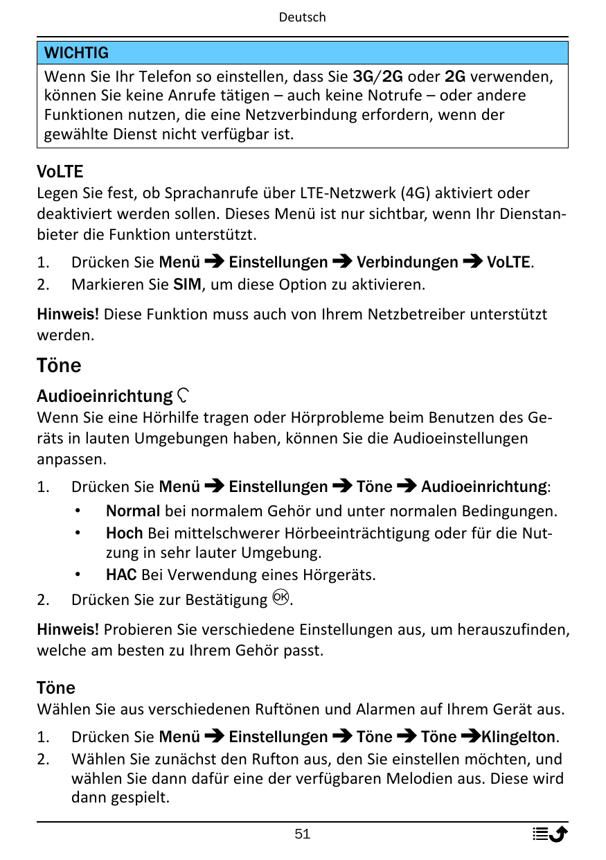 DeutschWICHTIGWenn Sie Ihr Telefon so einstellen, dass Sie 3G/2G oder 2G verwenden,können Sie keine Anrufe tätigen – auch keine 
