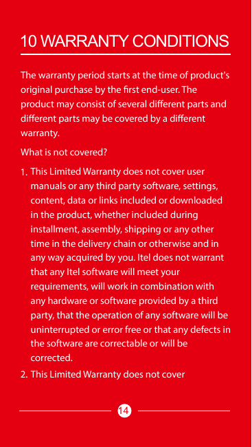 10 WARRANTY CONDITIONSThe warranty period starts at the time of product'soriginal purchase by the first end-user. Theproduct may