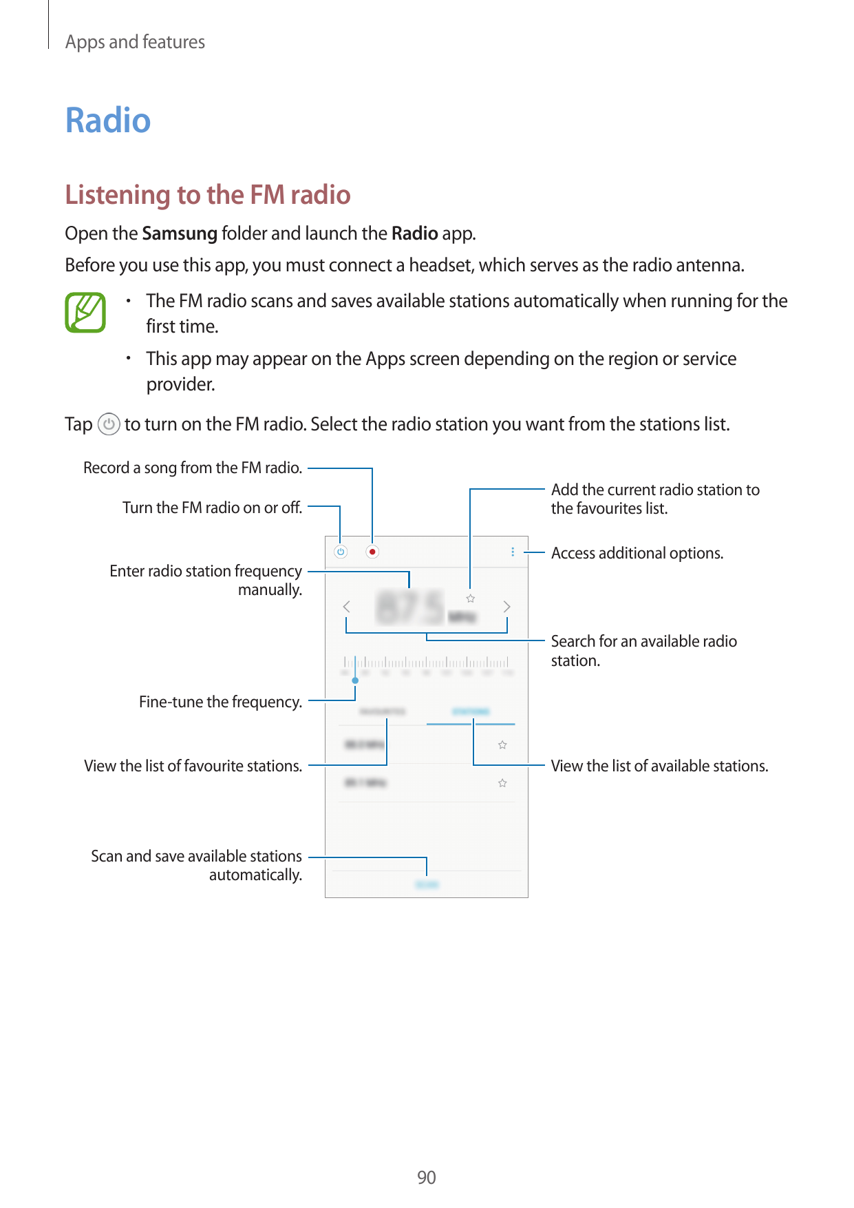 Apps and featuresRadioListening to the FM radioOpen the Samsung folder and launch the Radio app.Before you use this app, you mus