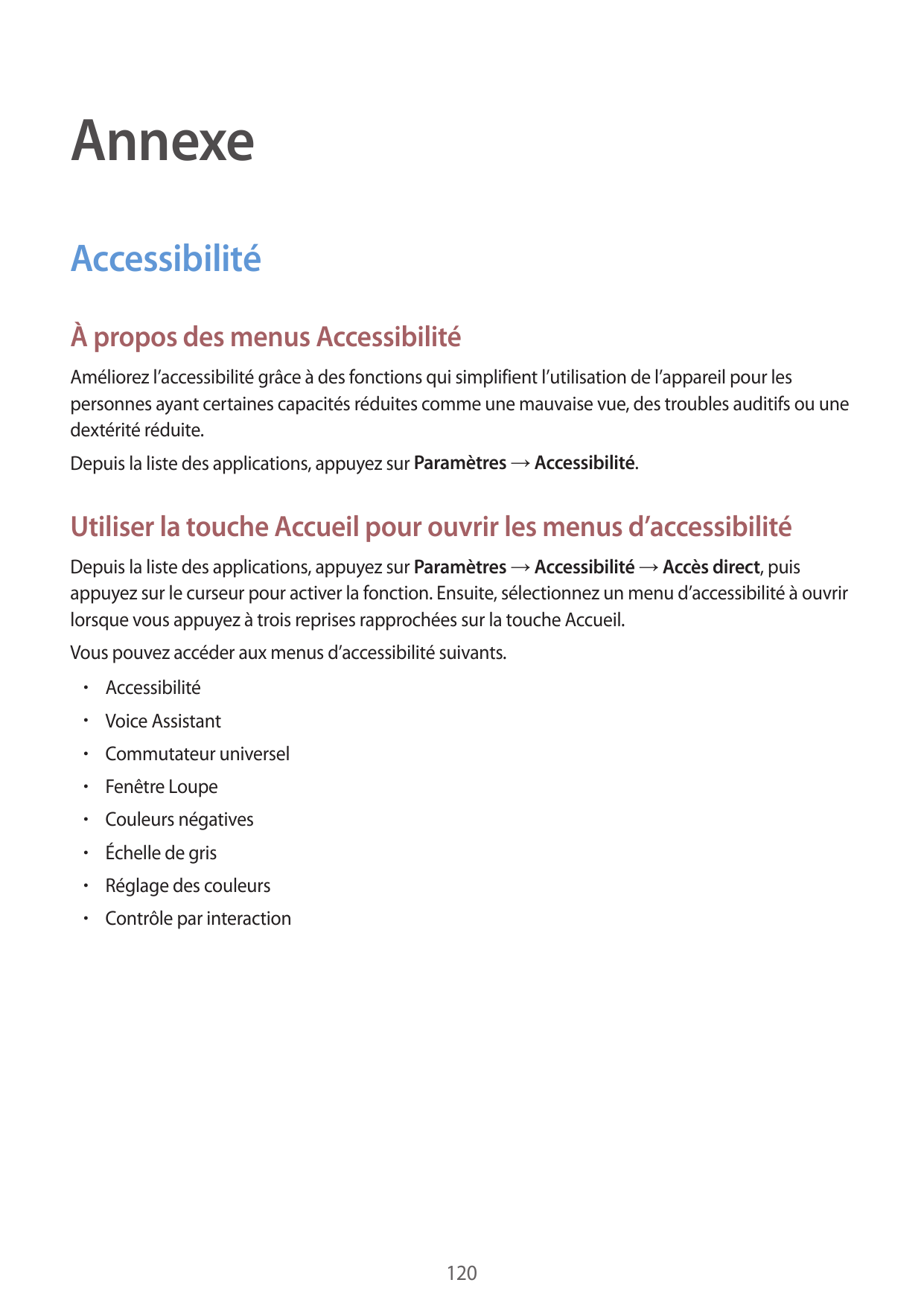 AnnexeAccessibilitéÀ propos des menus AccessibilitéAméliorez l’accessibilité grâce à des fonctions qui simplifient l’utilisation