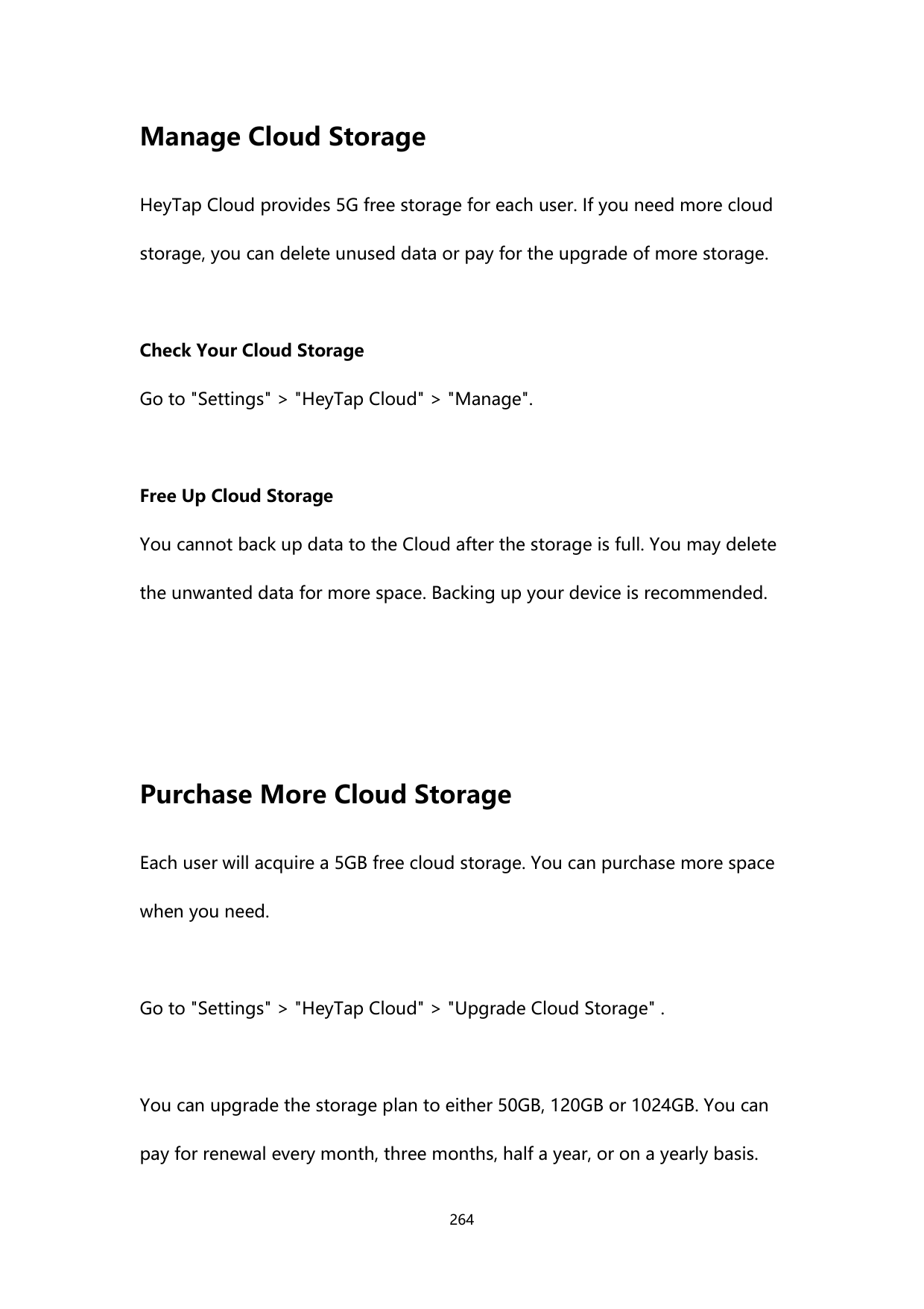 Manage Cloud StorageHeyTap Cloud provides 5G free storage for each user. If you need more cloudstorage, you can delete unused da