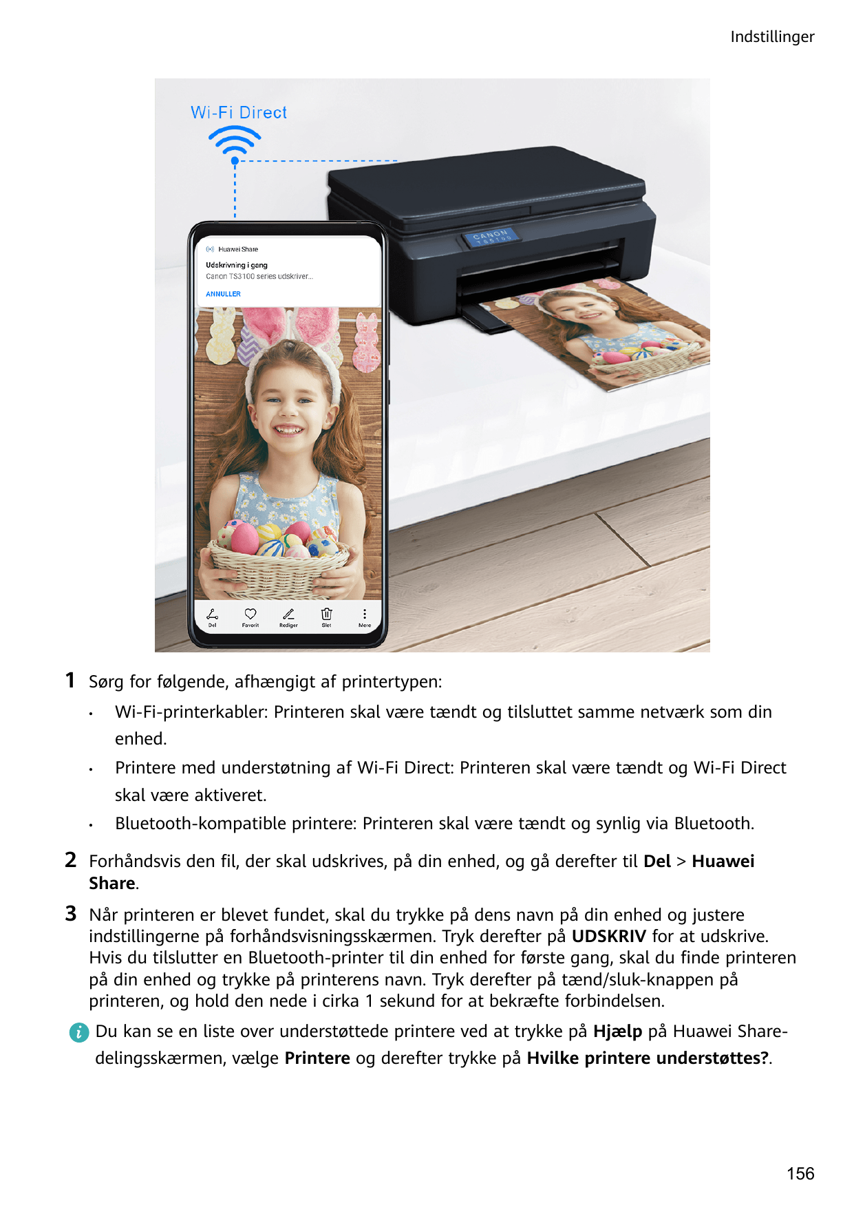 Indstillinger1Sørg for følgende, afhængigt af printertypen:•Wi-Fi-printerkabler: Printeren skal være tændt og tilsluttet samme n