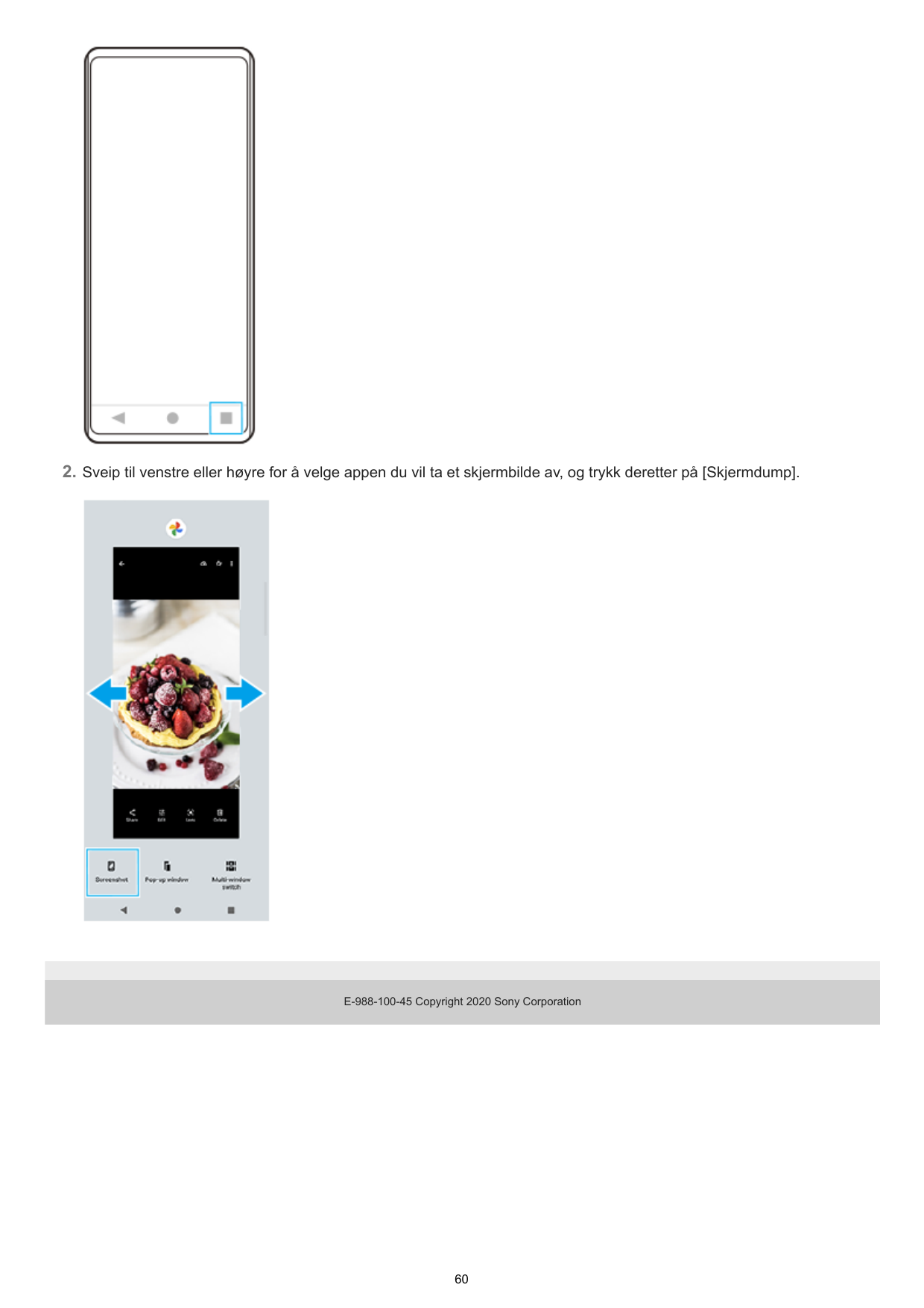 2. Sveip til venstre eller høyre for å velge appen du vil ta et skjermbilde av, og trykk deretter på [Skjermdump].E-988-100-45Co