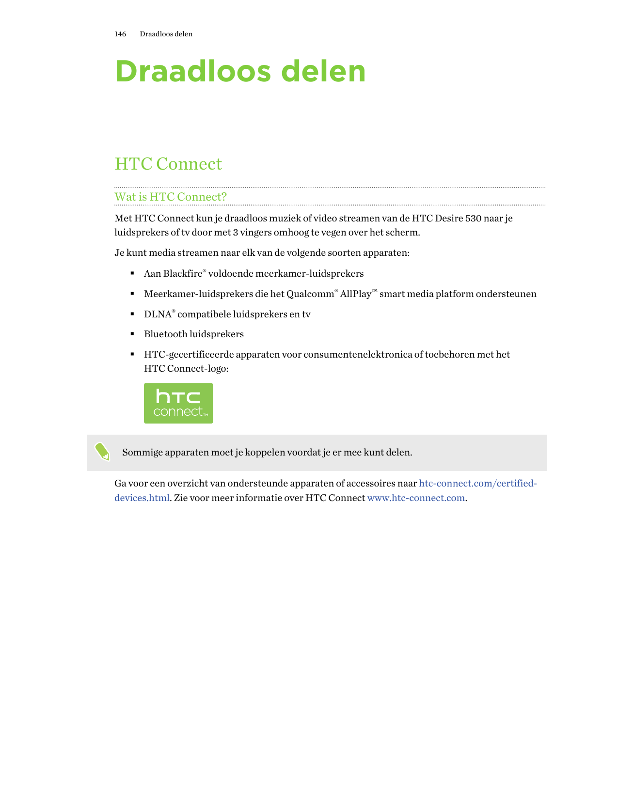 146Draadloos delenDraadloos delenHTC ConnectWat is HTC Connect?Met HTC Connect kun je draadloos muziek of video streamen van de 