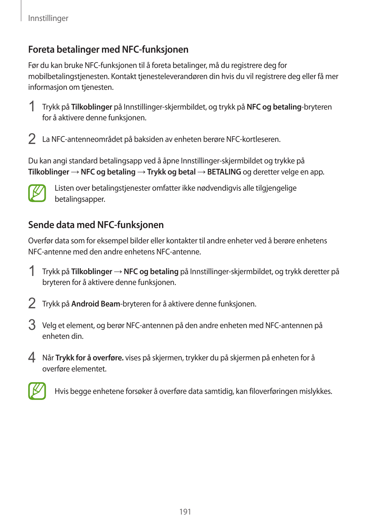 InnstillingerForeta betalinger med NFC-funksjonenFør du kan bruke NFC-funksjonen til å foreta betalinger, må du registrere deg f