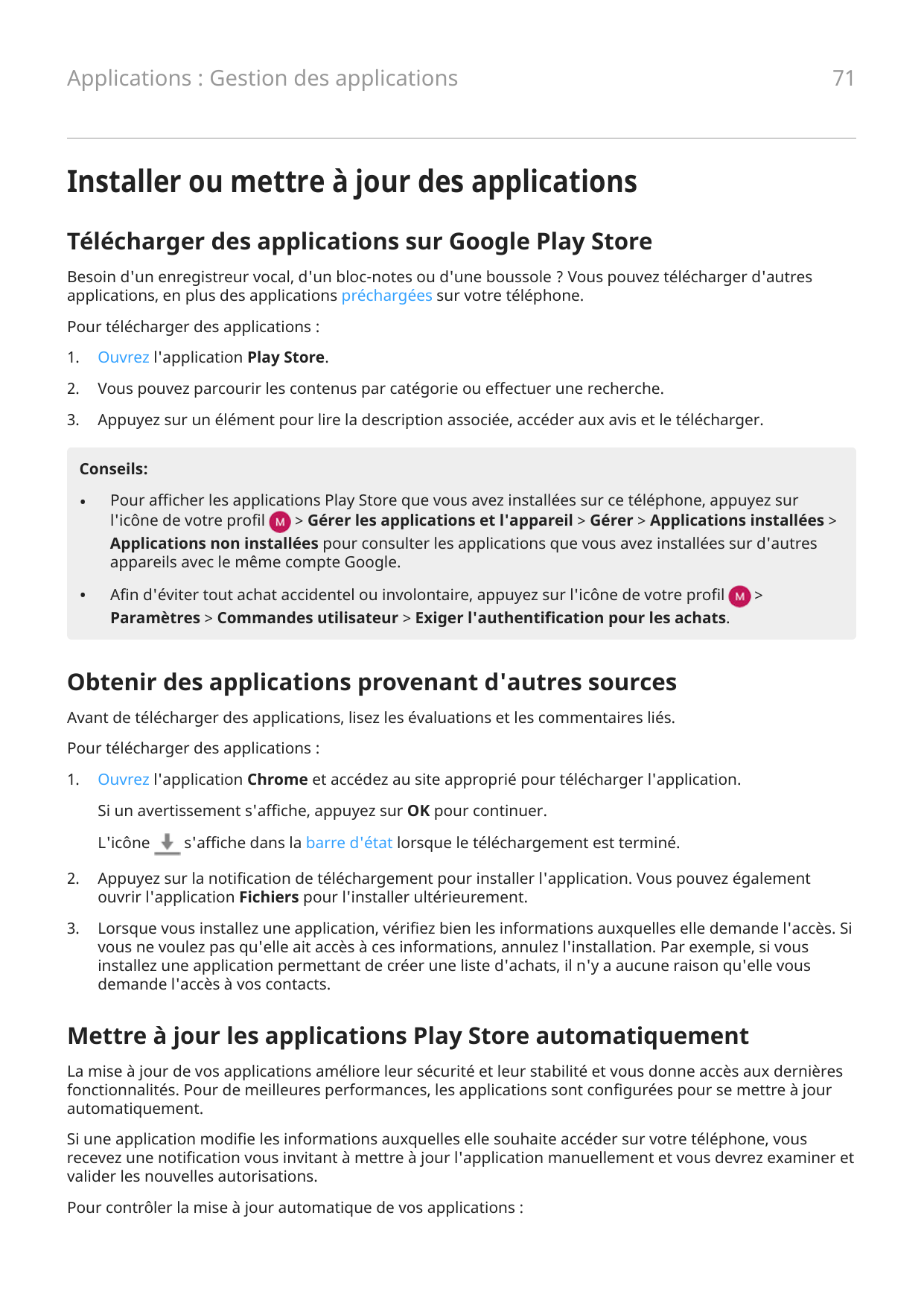 71Applications : Gestion des applicationsInstaller ou mettre à jour des applicationsTélécharger des applications sur Google Play